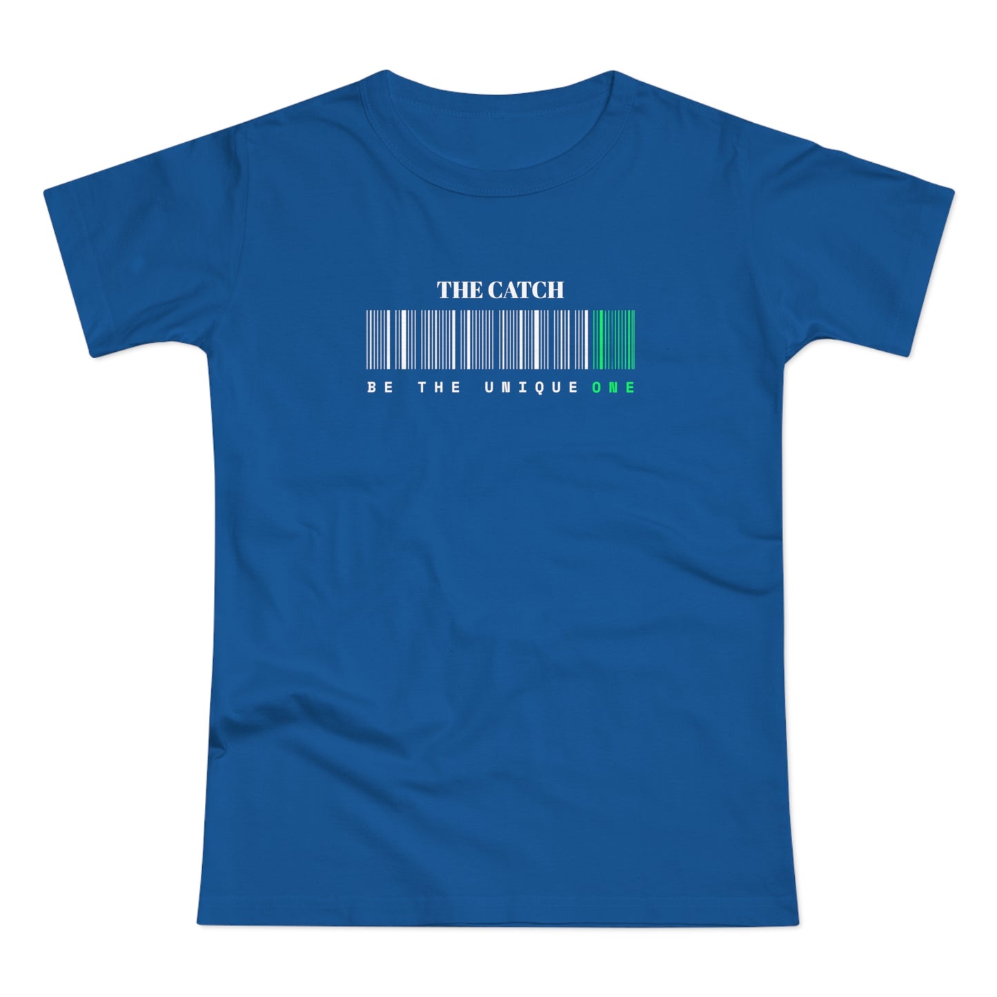 Unique Women's T-Shirt - The Catch: Be The Unique One - THE CATCH
