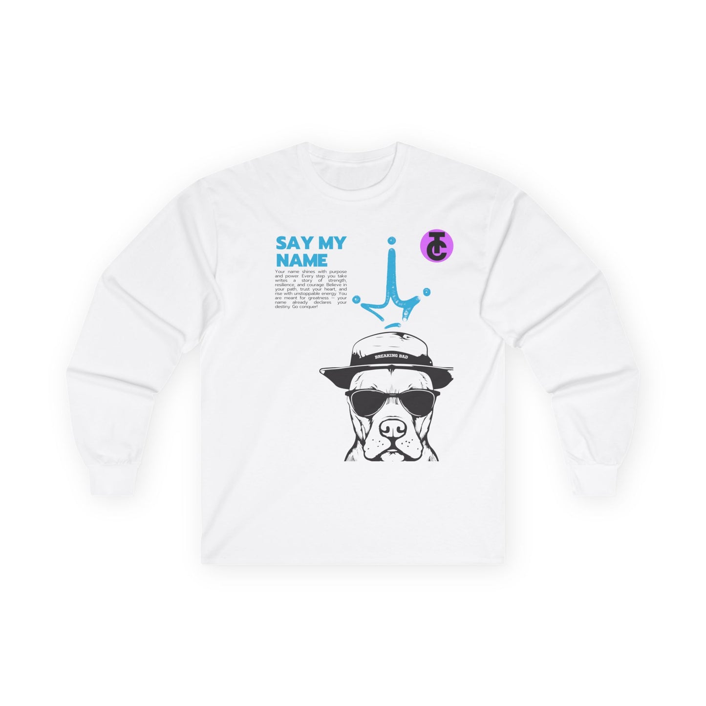 Breaking Bad- Say My Name Long Sleeve Tee - Cotton Shirt
