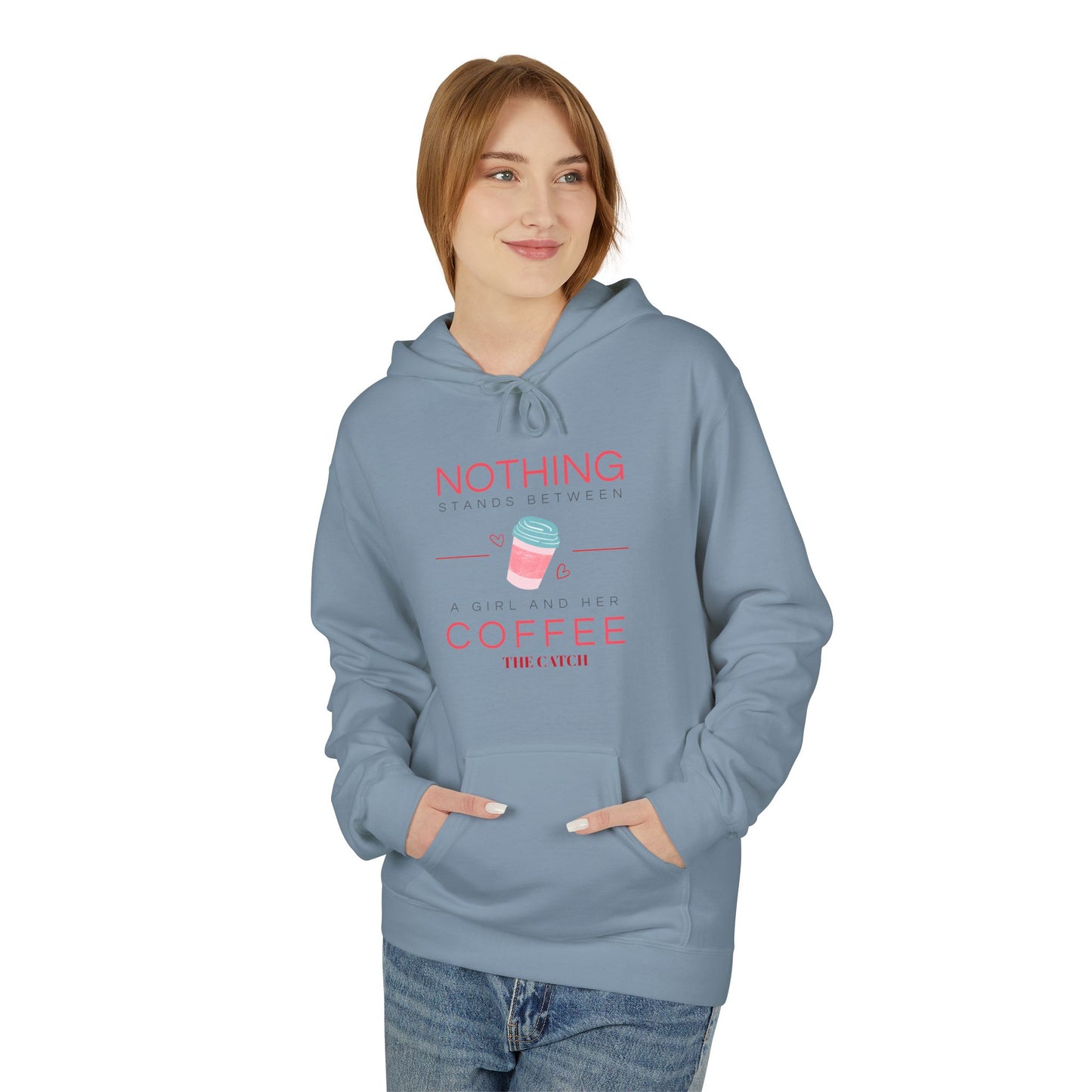 Coffee Lovers Softstyle Hoodie - Nothing Stands Between A Girl & Her Coffee