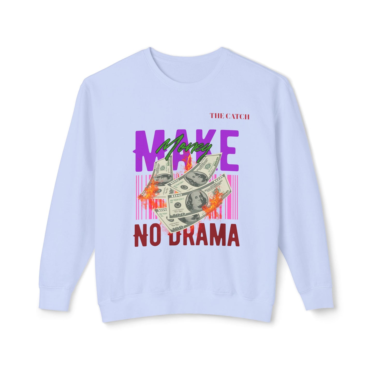 Make Money No Drama Lightweight Crewneck Sweatshirt