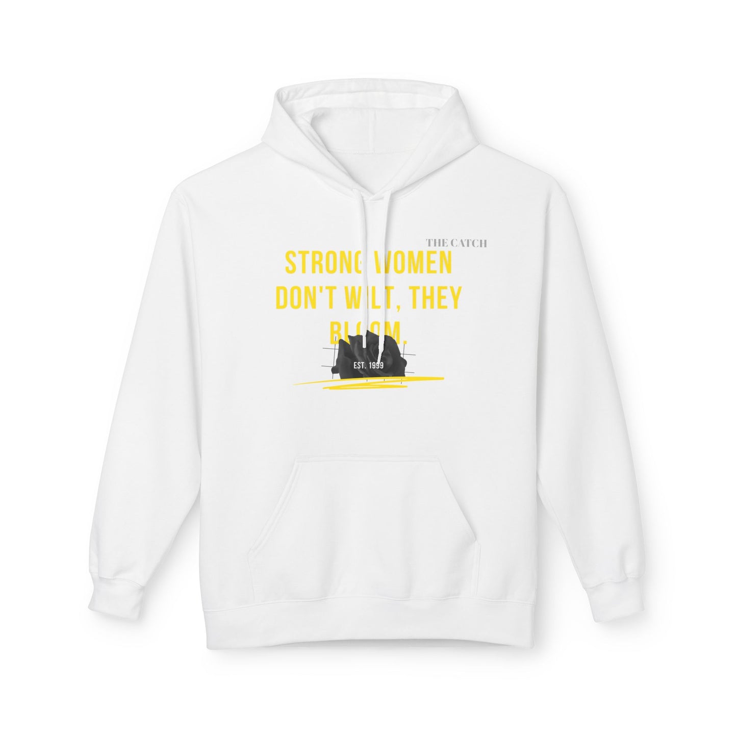 Empowering Women's Fleece Hoodie - "Strong Women Don't Wilt, They Bloom"