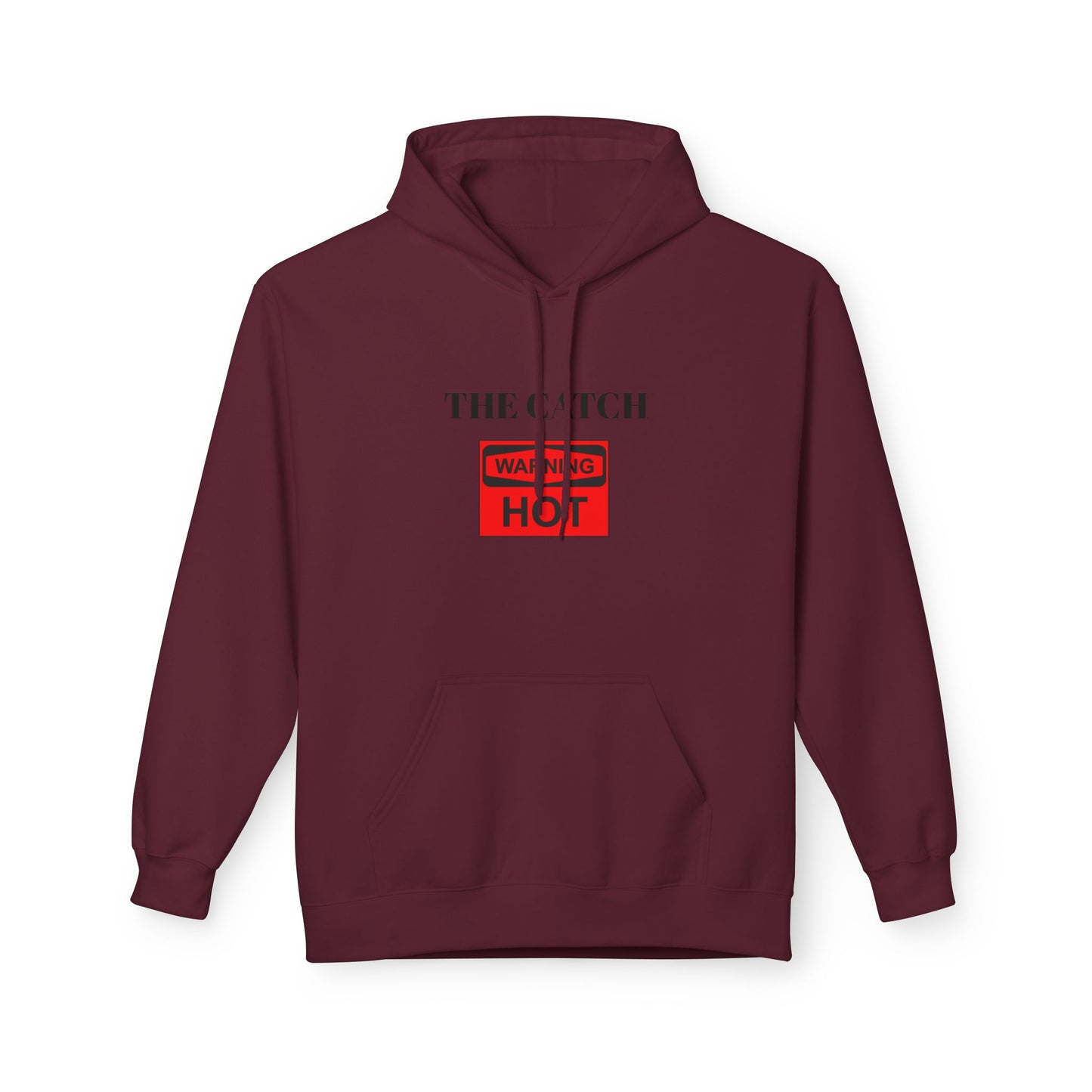 Warning Hot Hoodie - Midweight Softstyle Fleece - THE CATCH