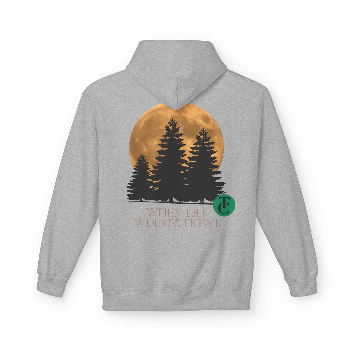 Midweight Softstyle Fleece Hoodie - 'When the Wolves Howl' Design - THE CATCH