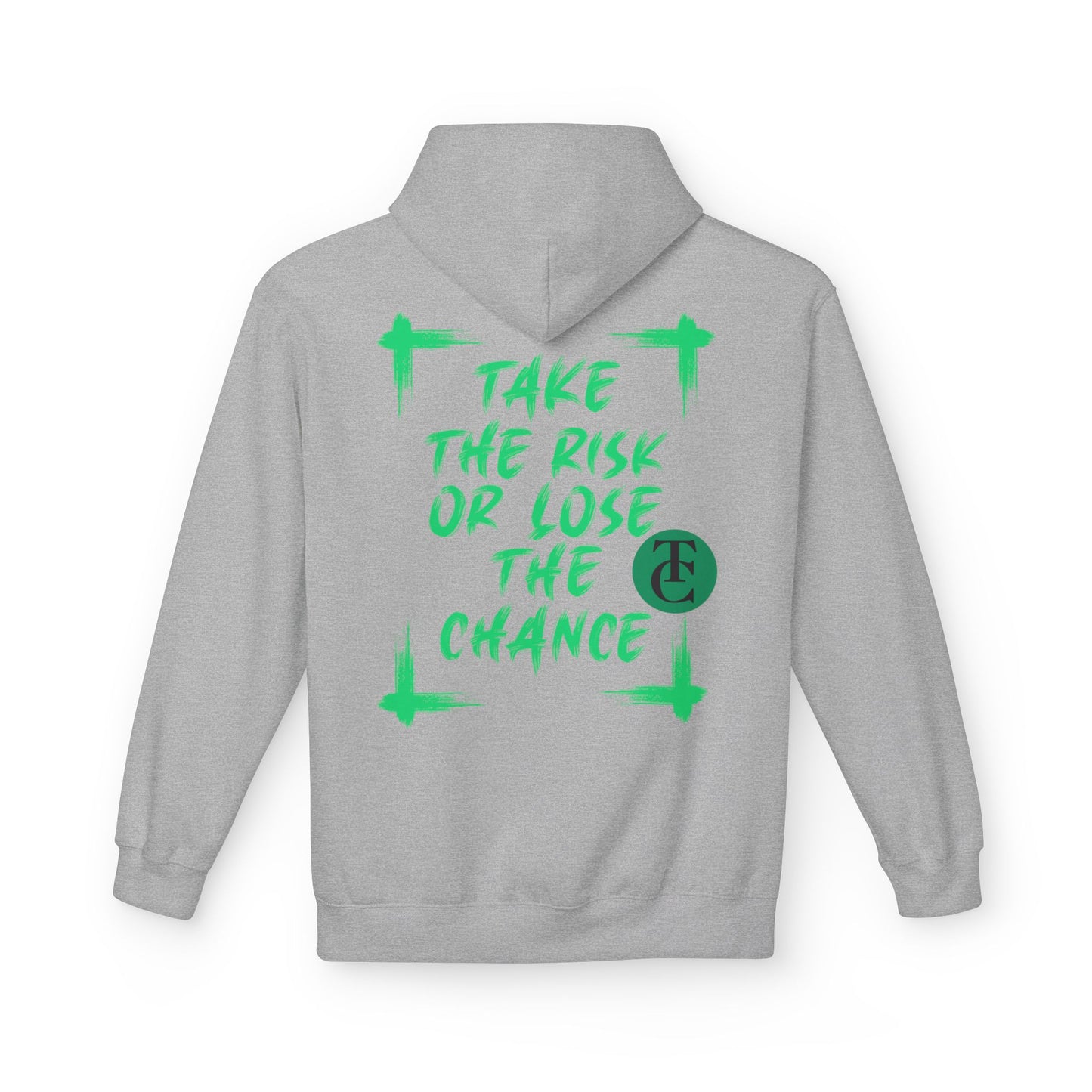Inspirational Fleece Hoodie - 'Take the Risk or Lose the Chance' Design - THE CATCH