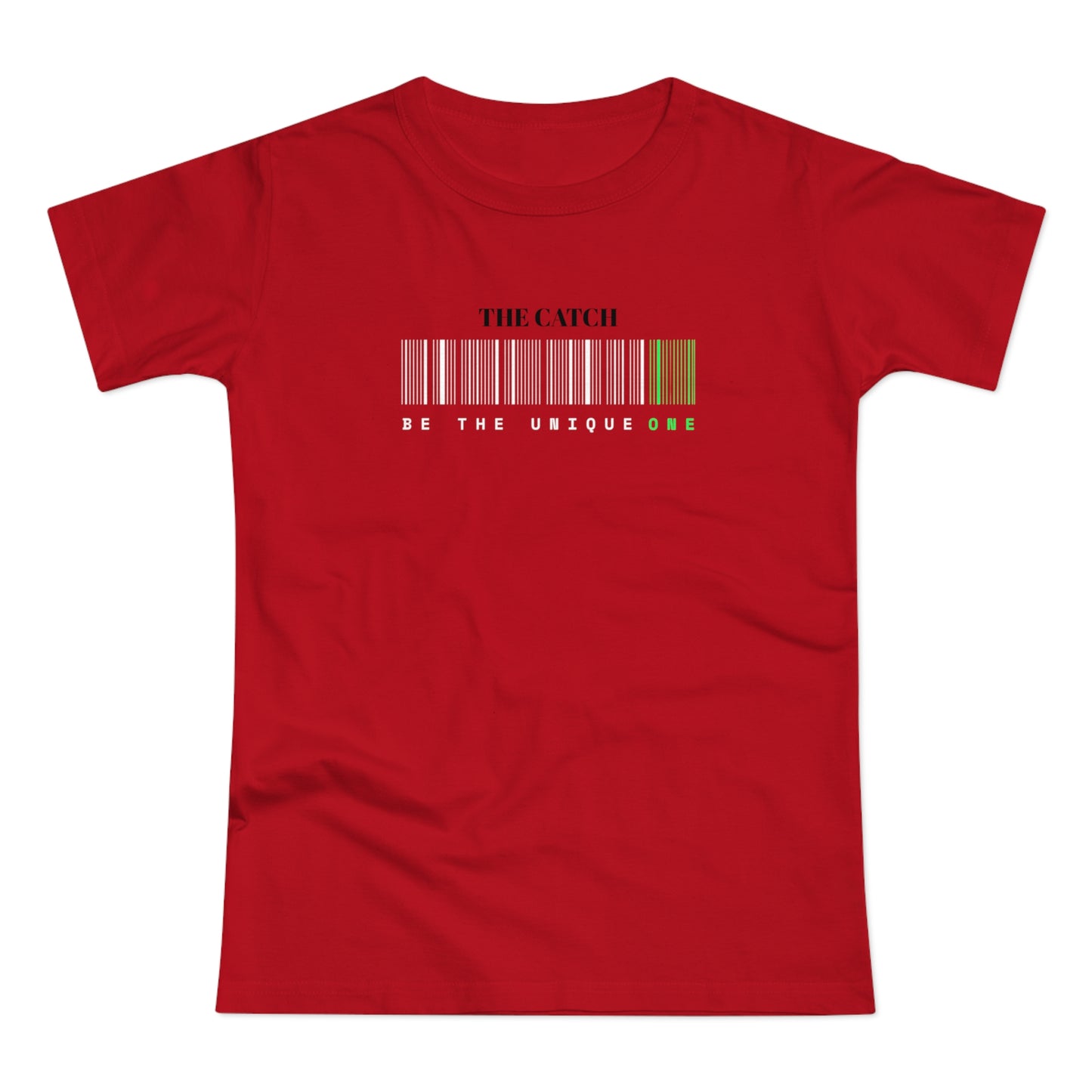 Unique Women's T-Shirt - The Catch: Be The Unique One - THE CATCH