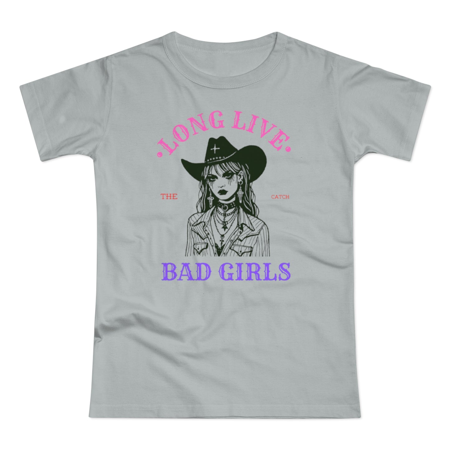 Long Live Bad Girls Women's T-Shirt - Trendy Graphic Tee for Bold Fashion Lovers - THE CATCH