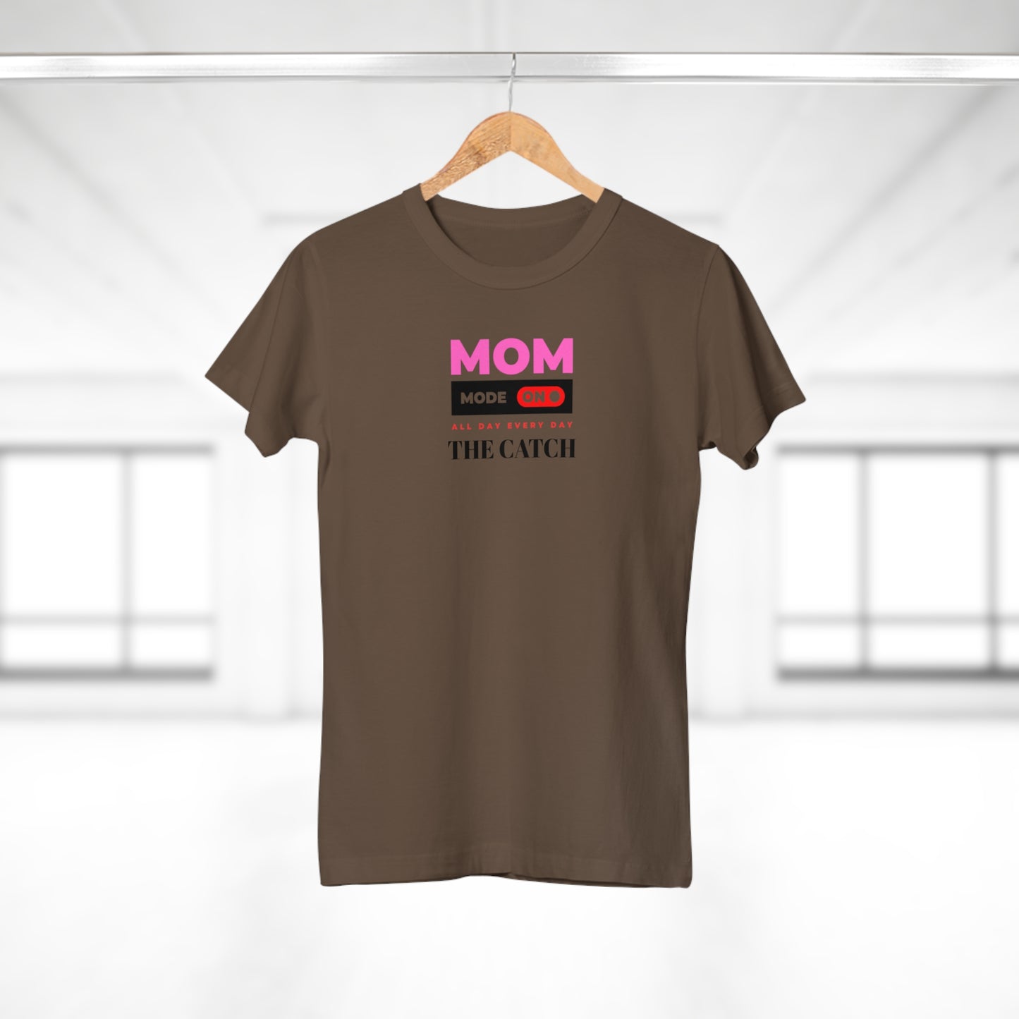 Mom Mode On T-Shirt - Perfect Gift for Moms - Casual Style - THE CATCH
