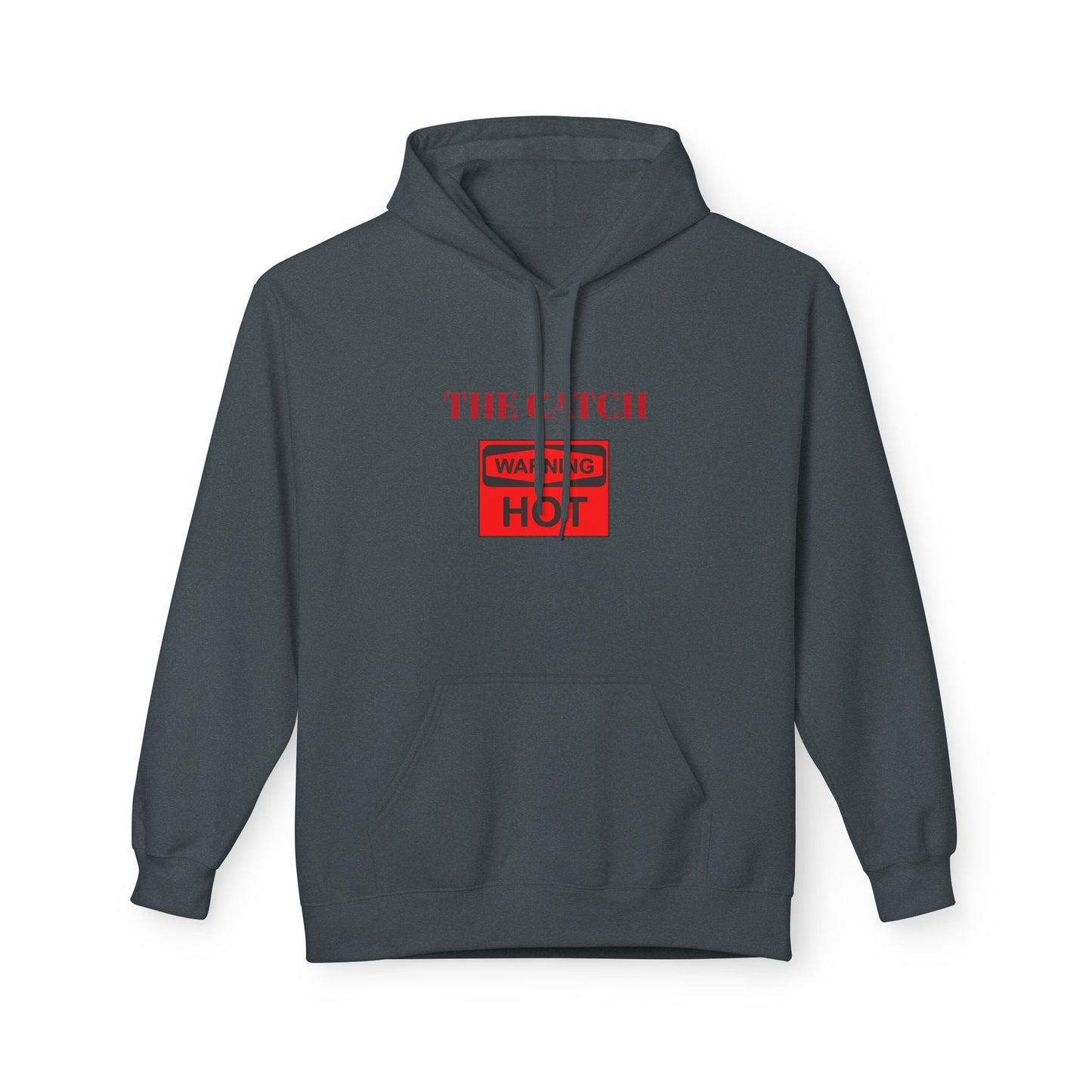 Warning Hot Hoodie - Midweight Softstyle Fleece - THE CATCH