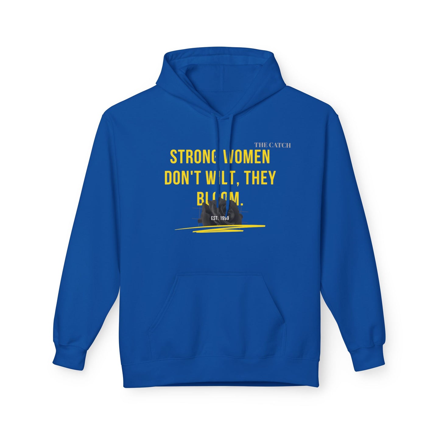 Empowering Women's Fleece Hoodie - "Strong Women Don't Wilt, They Bloom"