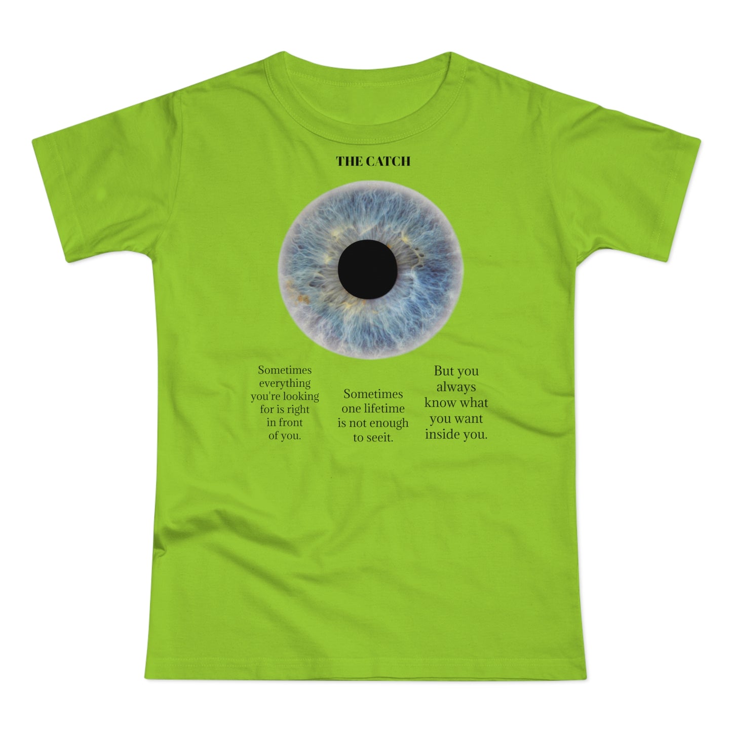 Inspirational Women's Eye Graphic T-Shirt - 'The Catch' Motivational Quote