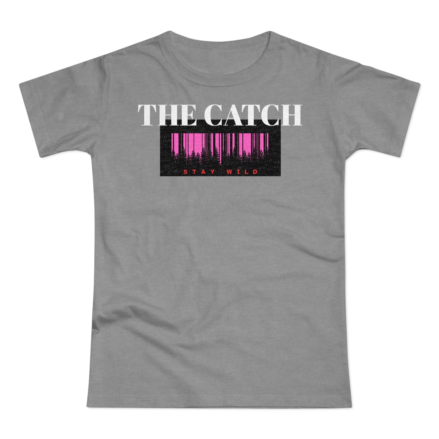 Stay Wild T-Shirt for Adventurous Women | Casual Comfort | Perfect Gift - THE CATCH