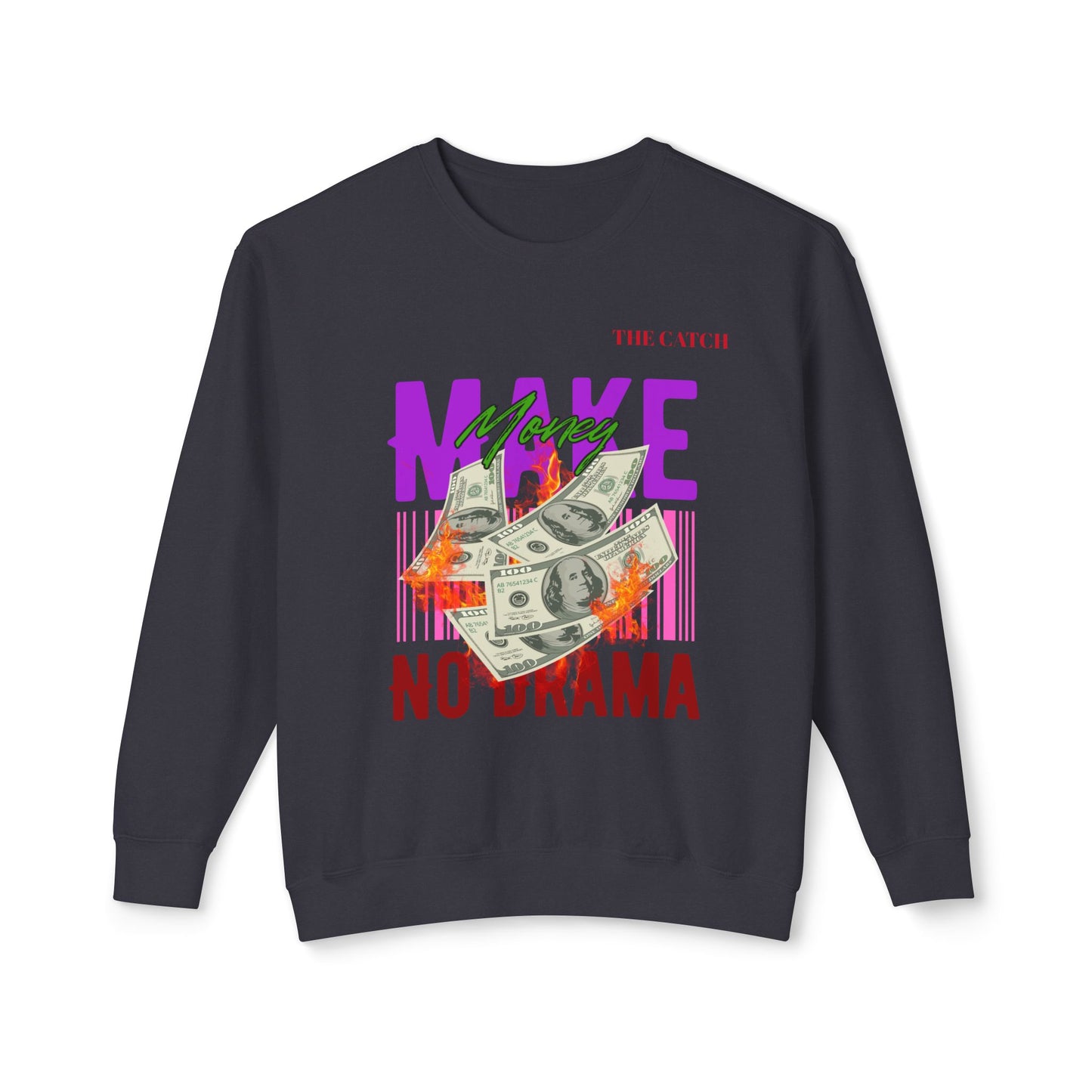 Make Money No Drama Lightweight Crewneck Sweatshirt