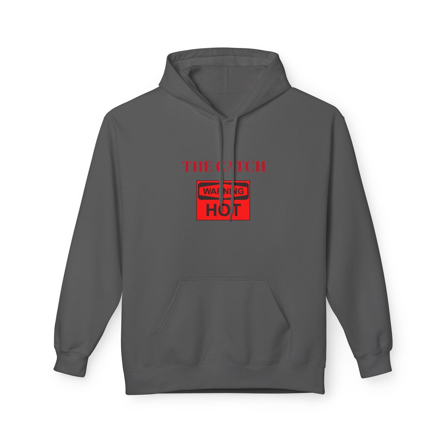 Warning Hot Hoodie - Midweight Softstyle Fleece - THE CATCH