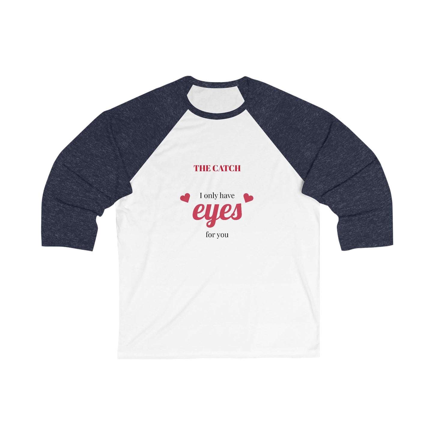 Unisex 3\4 Sleeve Baseball Tee - THE CATCH