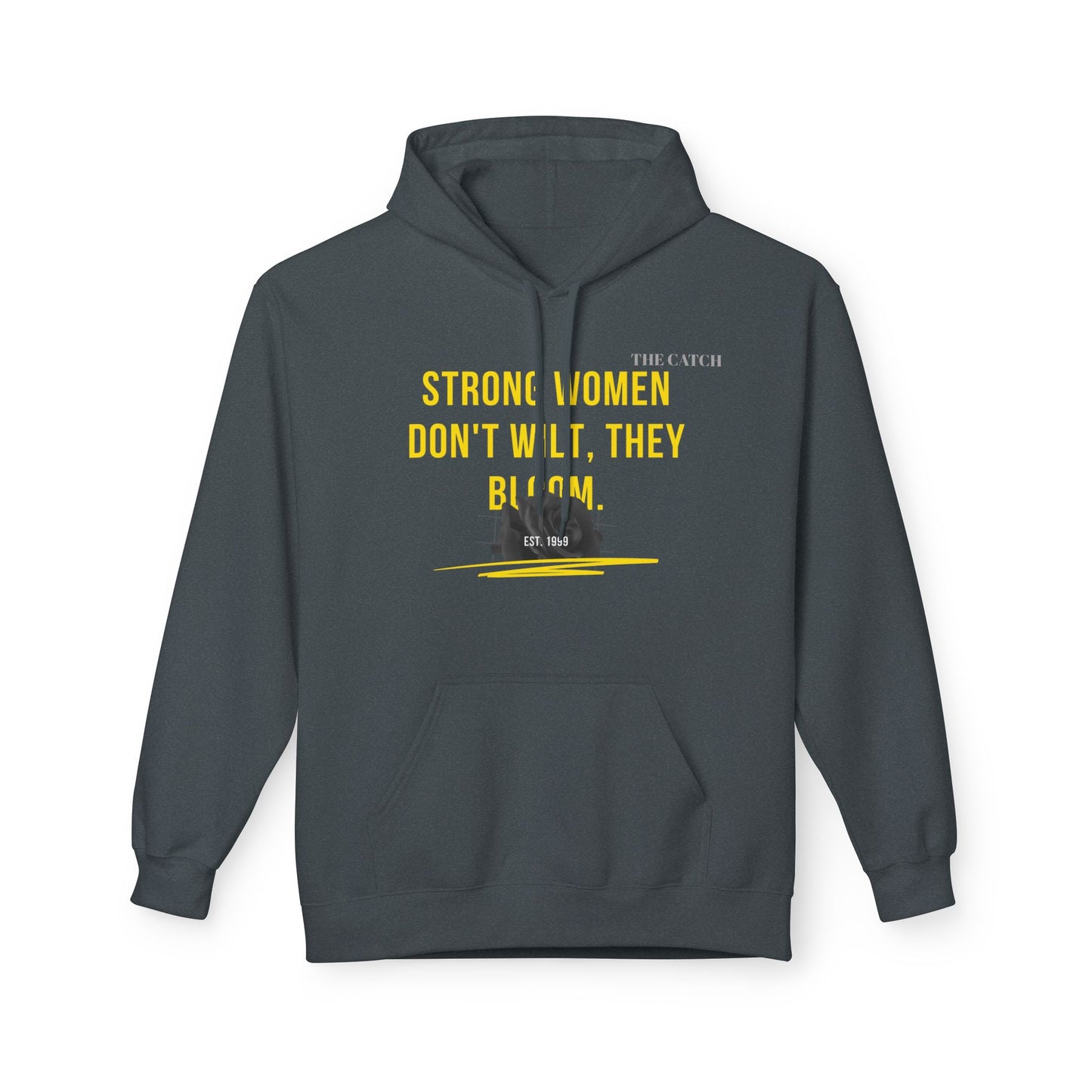 Empowering Women's Fleece Hoodie - "Strong Women Don't Wilt, They Bloom"