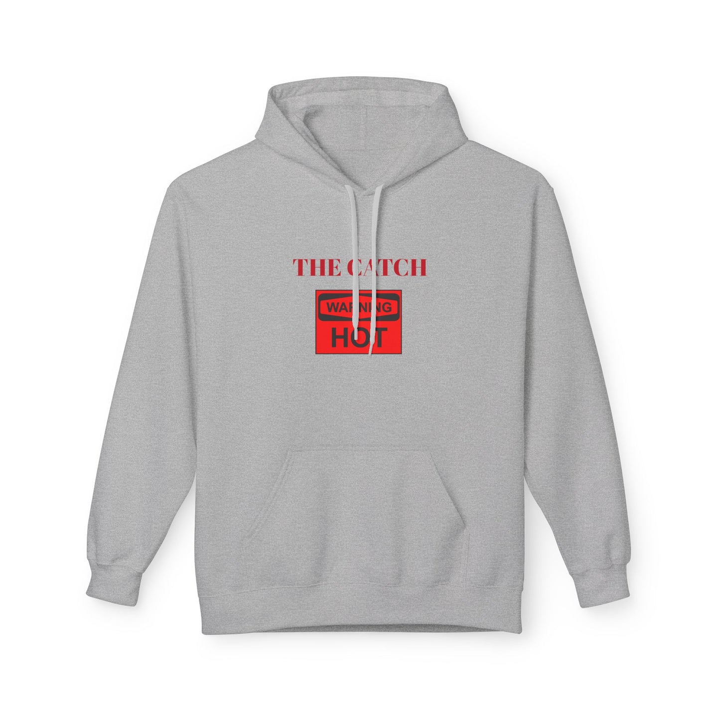 Warning Hot Hoodie - Midweight Softstyle Fleece - THE CATCH