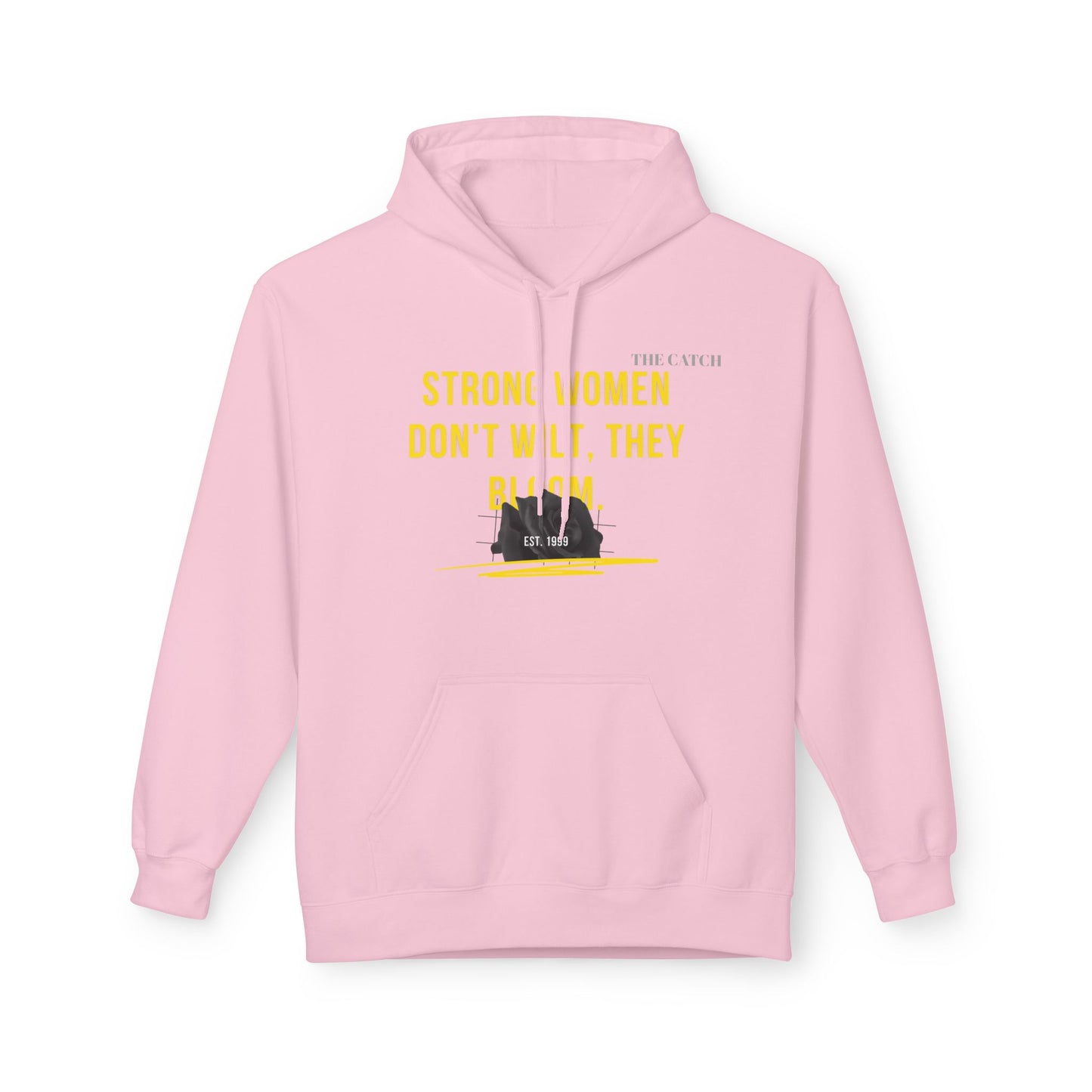Empowering Women's Fleece Hoodie - "Strong Women Don't Wilt, They Bloom"
