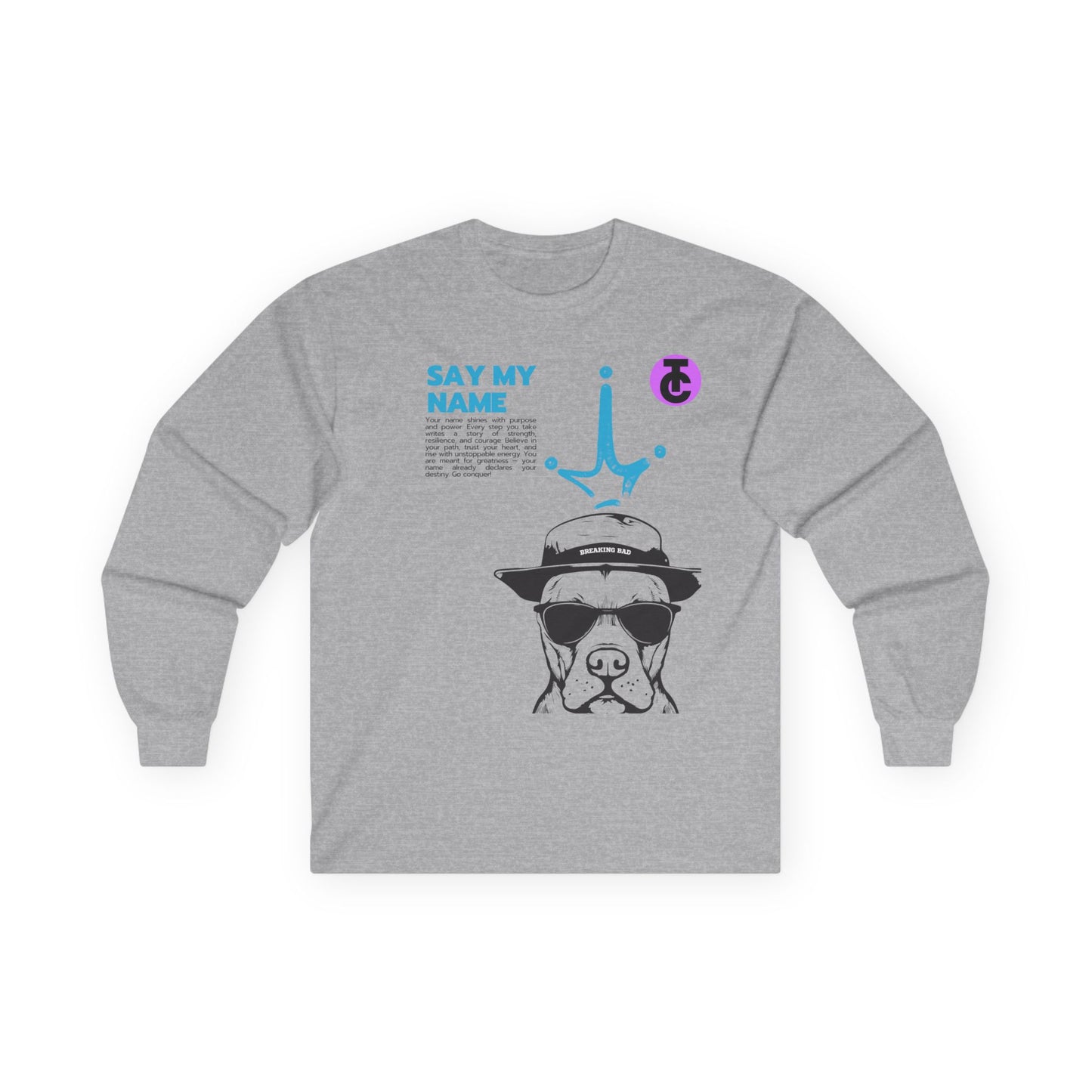 Breaking Bad- Say My Name Long Sleeve Tee - Cotton Shirt