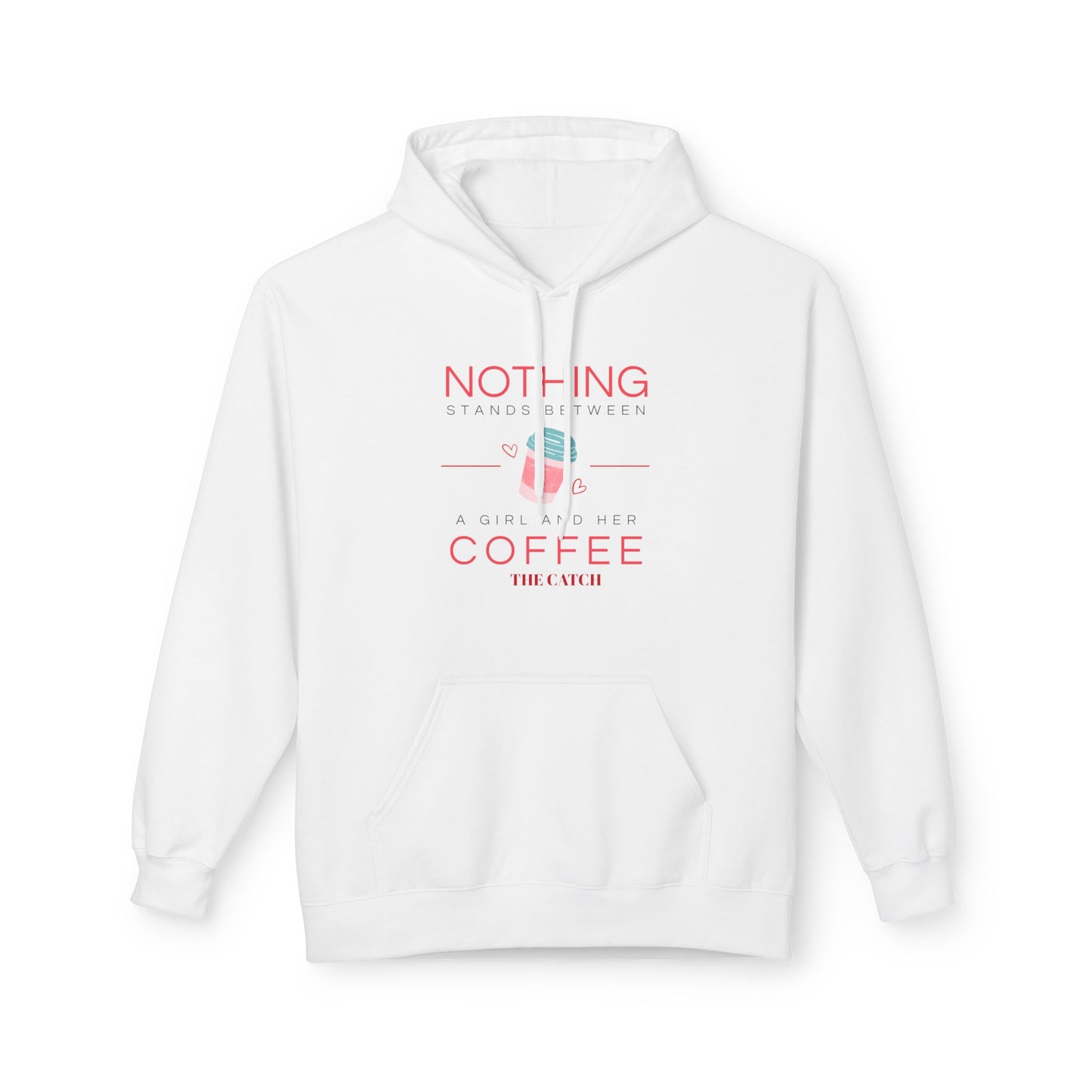 Coffee Lovers Softstyle Hoodie - Nothing Stands Between A Girl & Her Coffee
