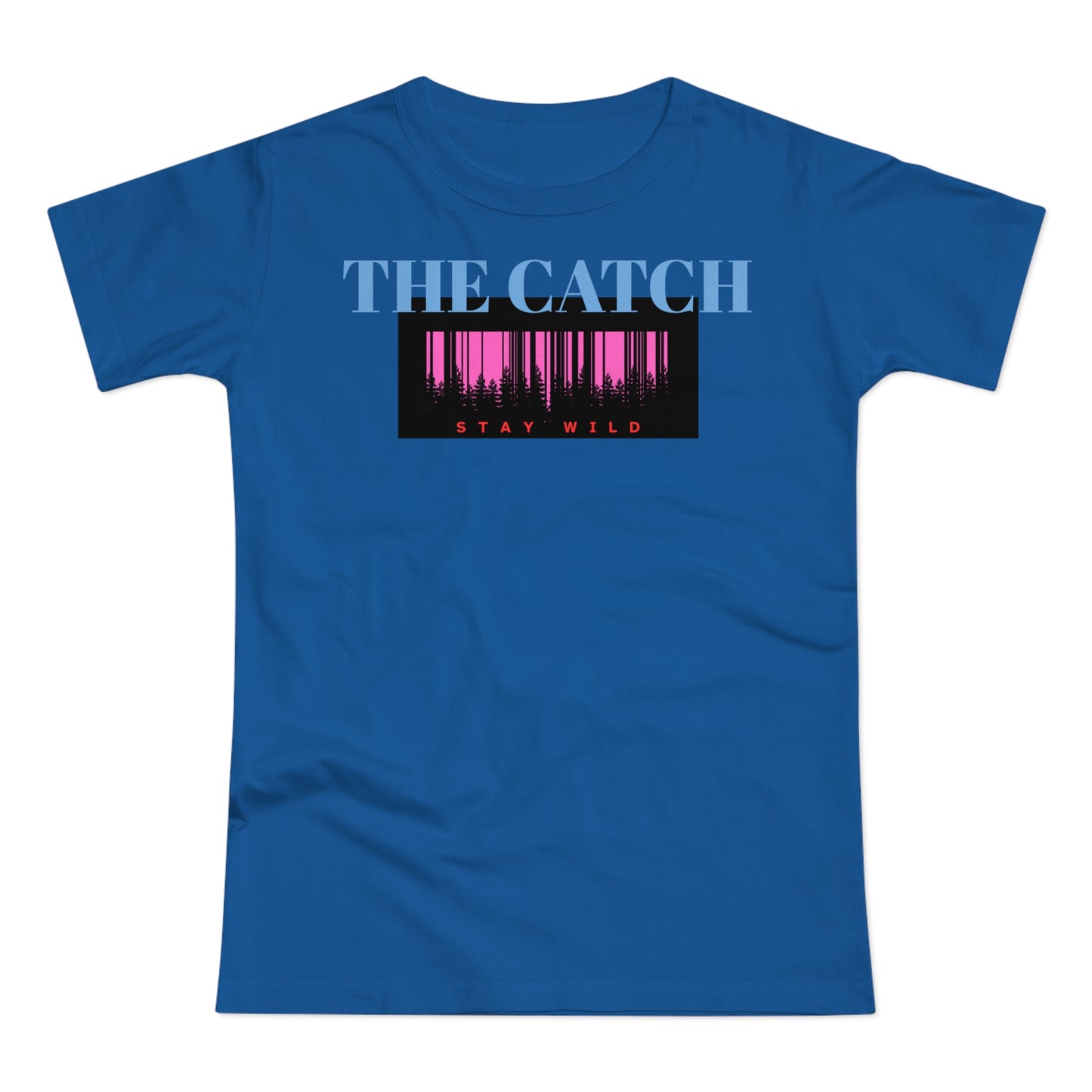 Stay Wild T-Shirt for Adventurous Women | Casual Comfort | Perfect Gift - THE CATCH