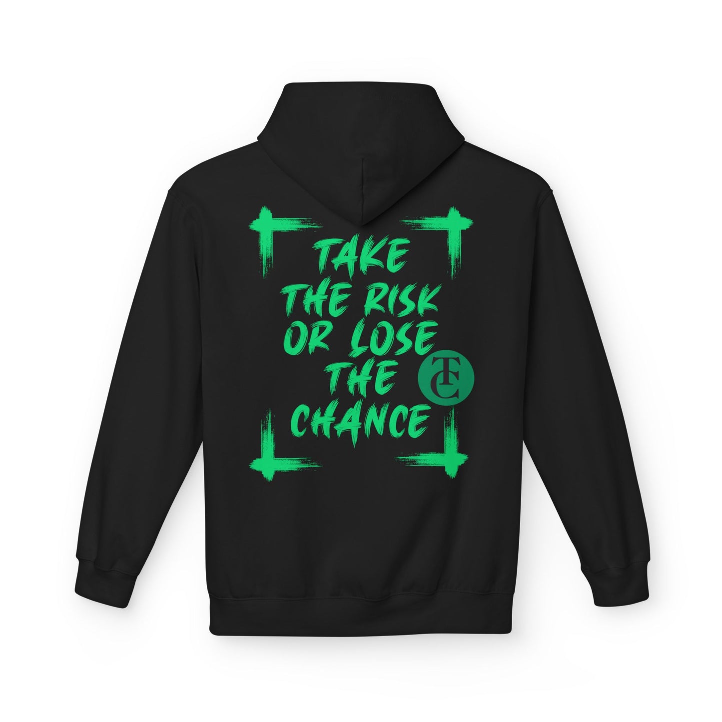 Inspirational Fleece Hoodie - 'Take the Risk or Lose the Chance' Design - THE CATCH