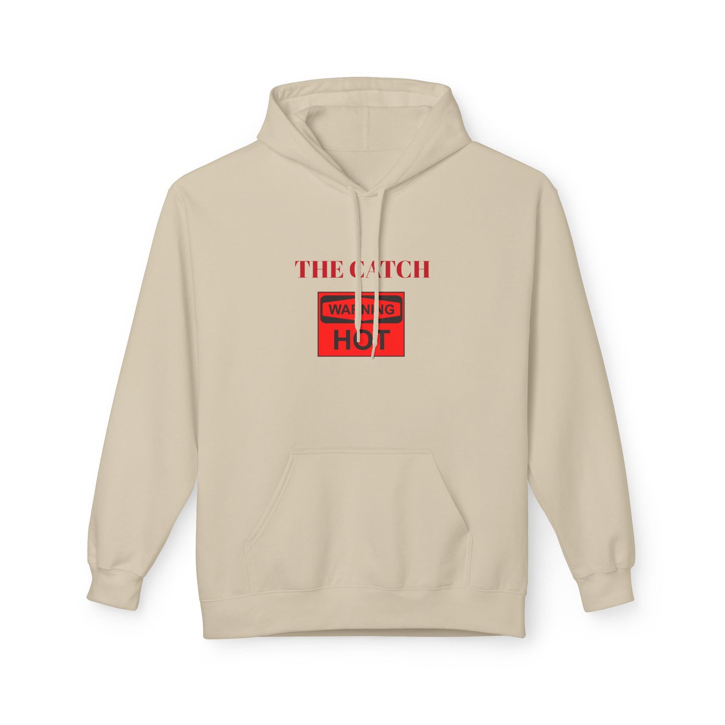 Warning Hot Hoodie - Midweight Softstyle Fleece - THE CATCH