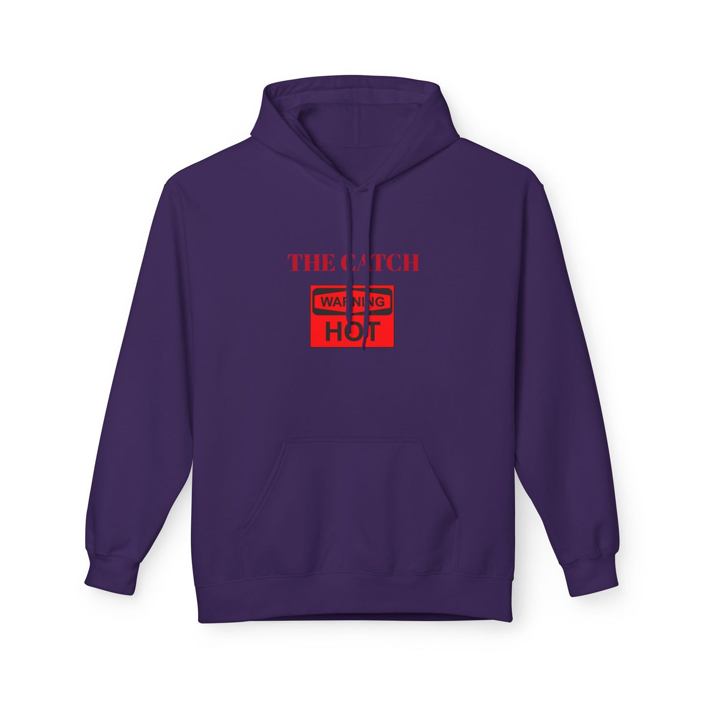 Warning Hot Hoodie - Midweight Softstyle Fleece - THE CATCH
