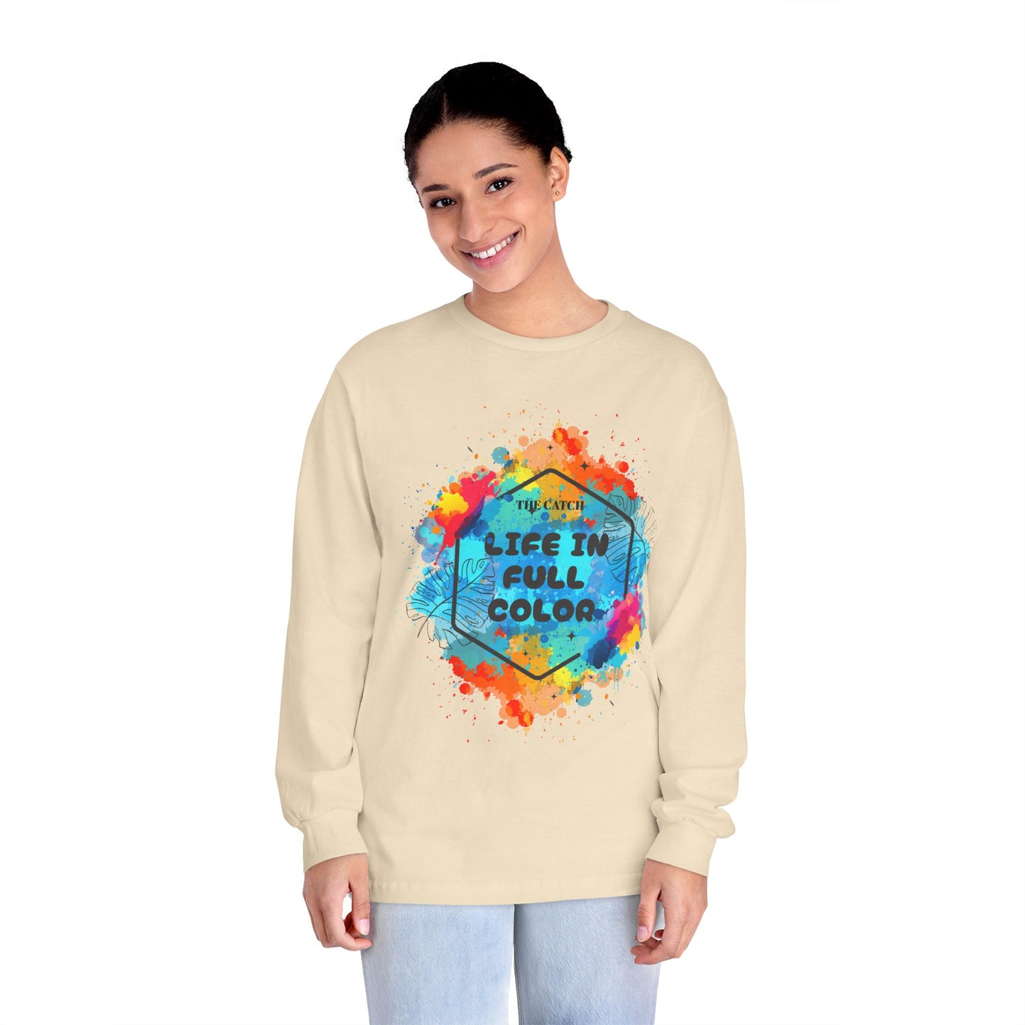 Vibrant Life in Full Color Long Sleeve T-Shirt - Classic - THE CATCH