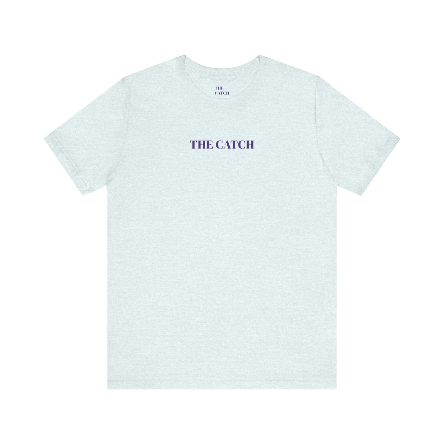 Unisex Jersey Short Sleeve Tee - THE CATCH