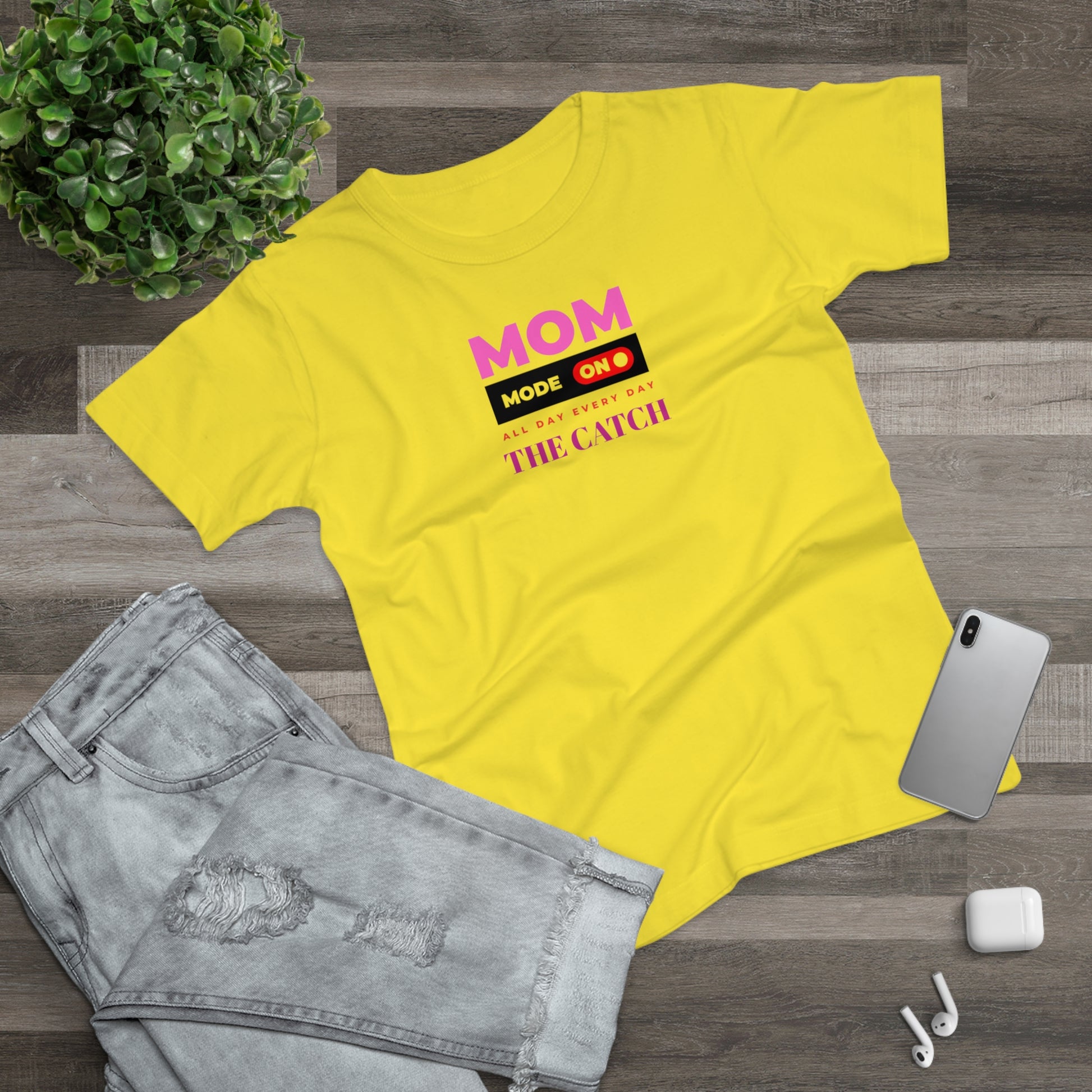 Mom Mode On T-Shirt - Perfect Gift for Moms - Casual Style - THE CATCH