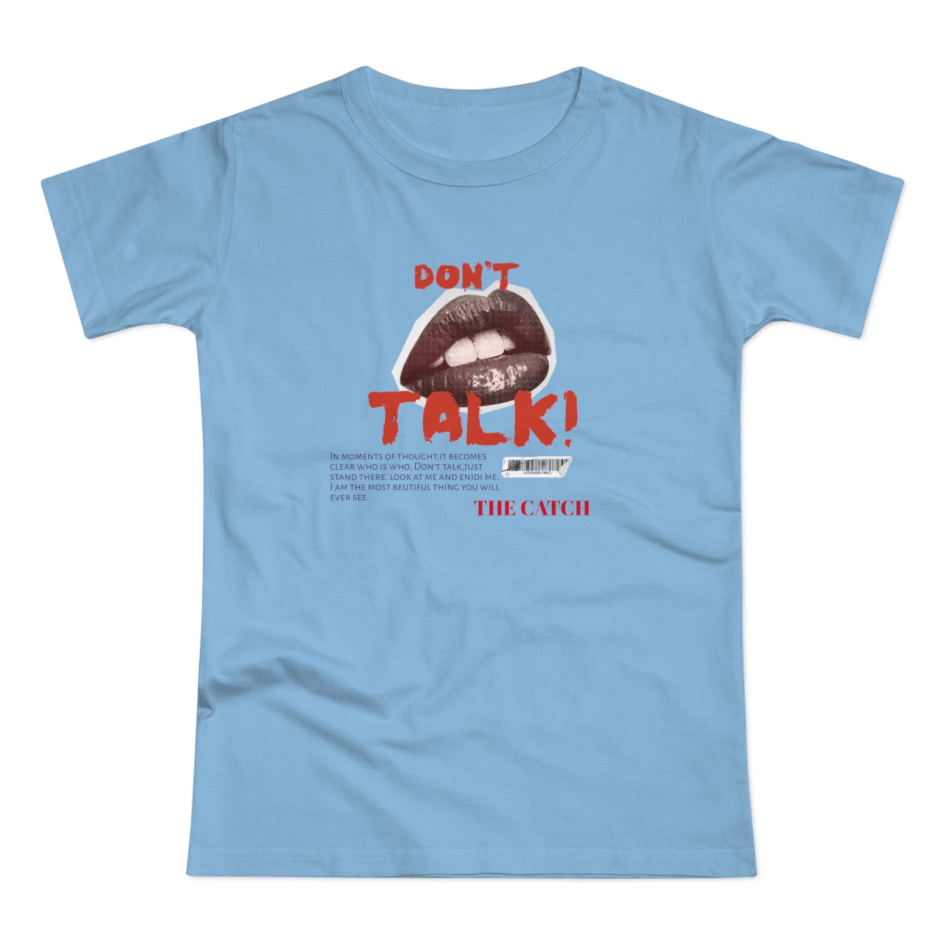 Bold Statement Women's T-Shirt - "Don't Talk!" Graphic Tee - THE CATCH