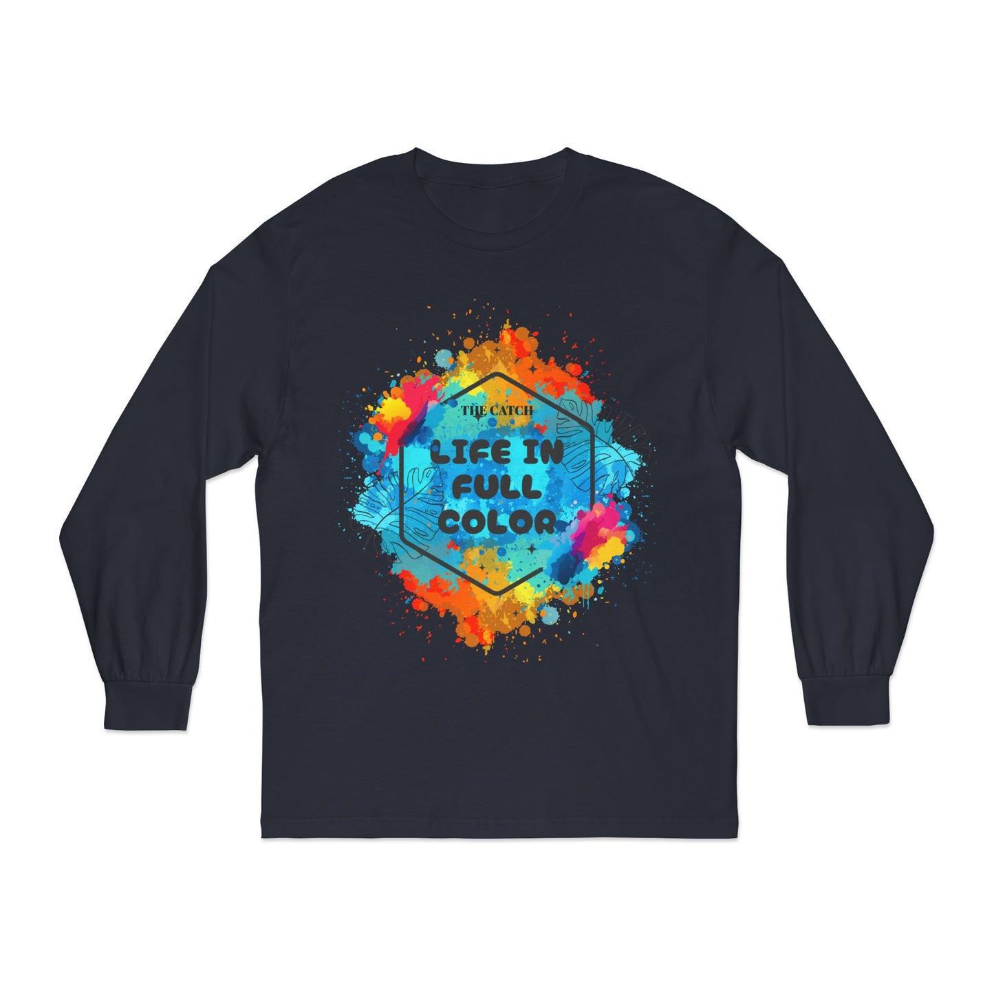 Vibrant Life in Full Color Long Sleeve T-Shirt - Classic - THE CATCH