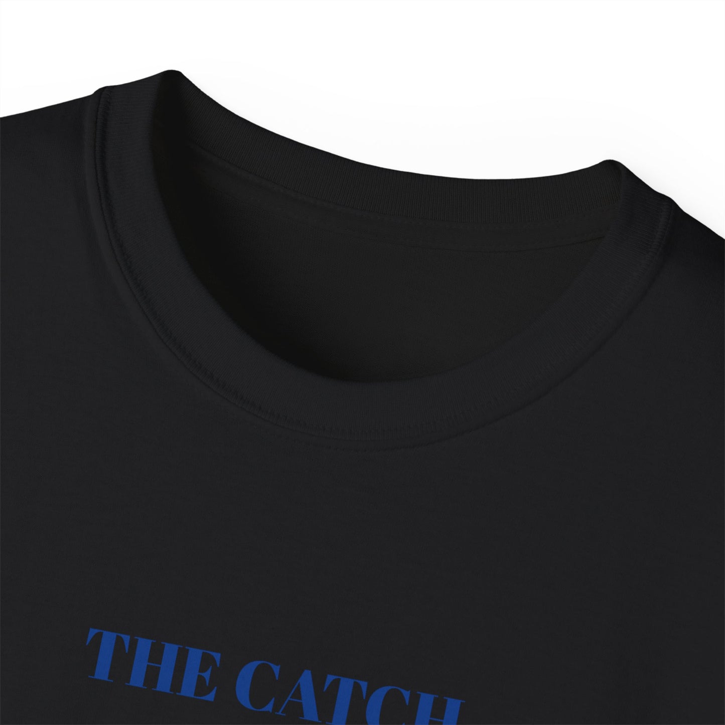 Unisex Ultra Cotton Tee - THE CATCH