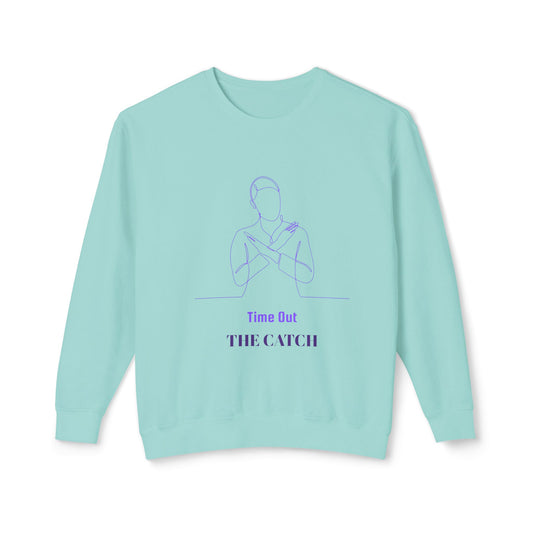 Relaxing Lightweight Crewneck Sweatshirt - "Time Out The Catch" - THE CATCH