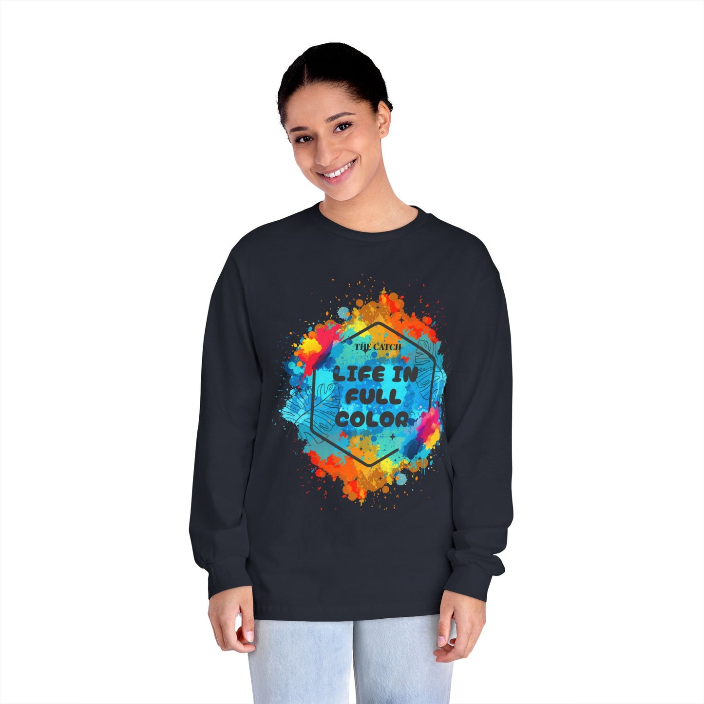 Vibrant Life in Full Color Long Sleeve T-Shirt - Classic - THE CATCH