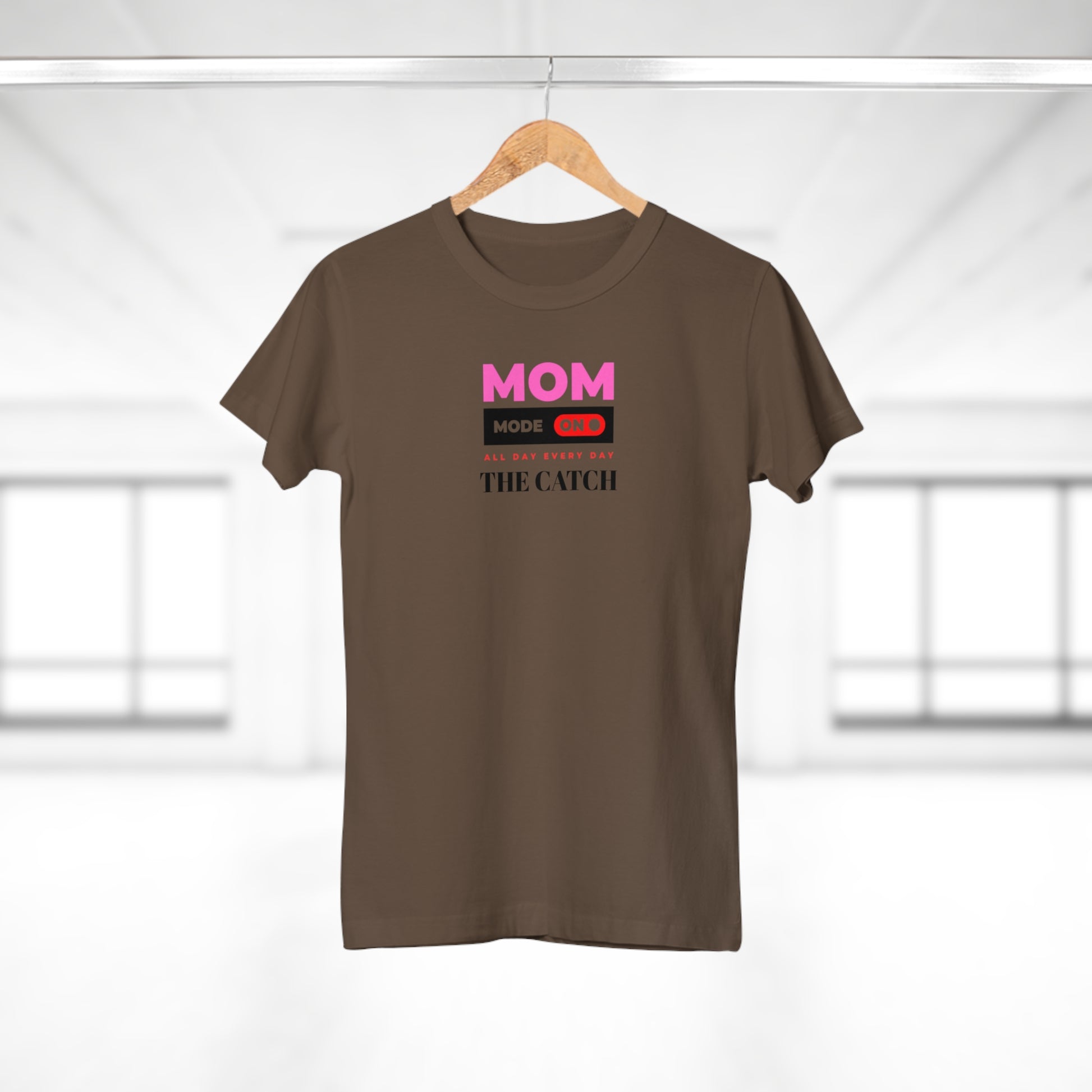 Mom Mode On T-Shirt - Perfect Gift for Moms - Casual Style - THE CATCH