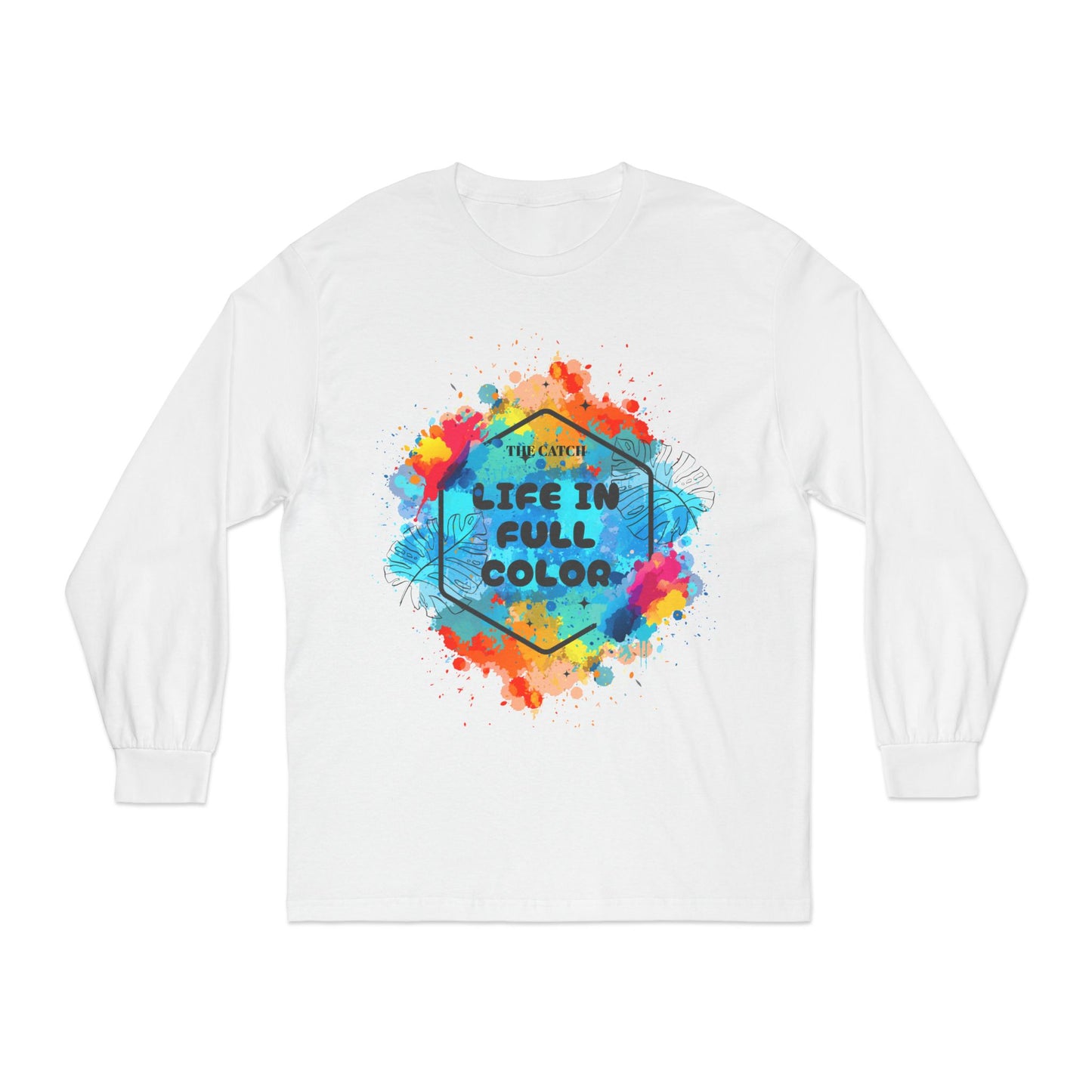 Vibrant Life in Full Color Long Sleeve T-Shirt - Classic - THE CATCH