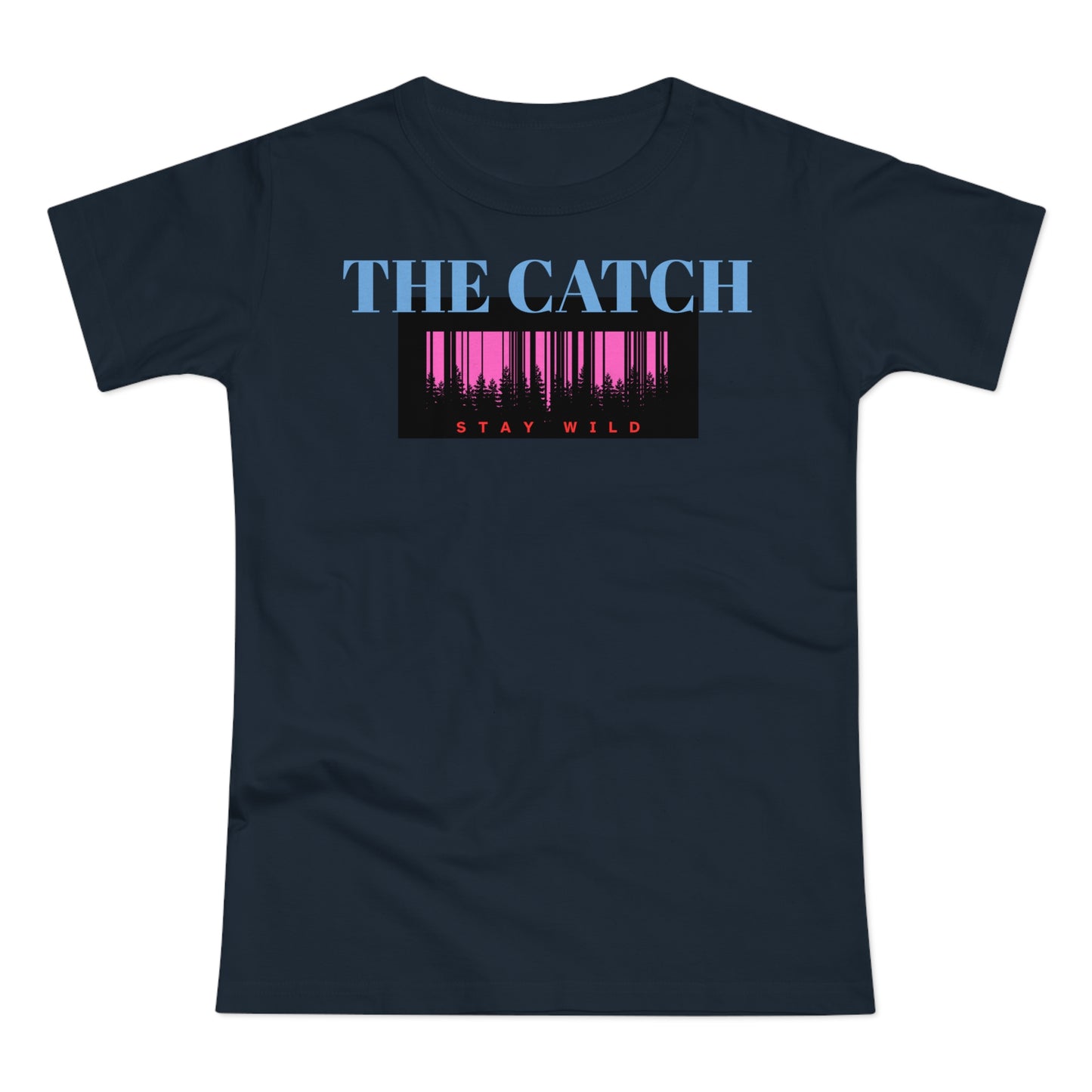 Stay Wild T-Shirt for Adventurous Women | Casual Comfort | Perfect Gift - THE CATCH