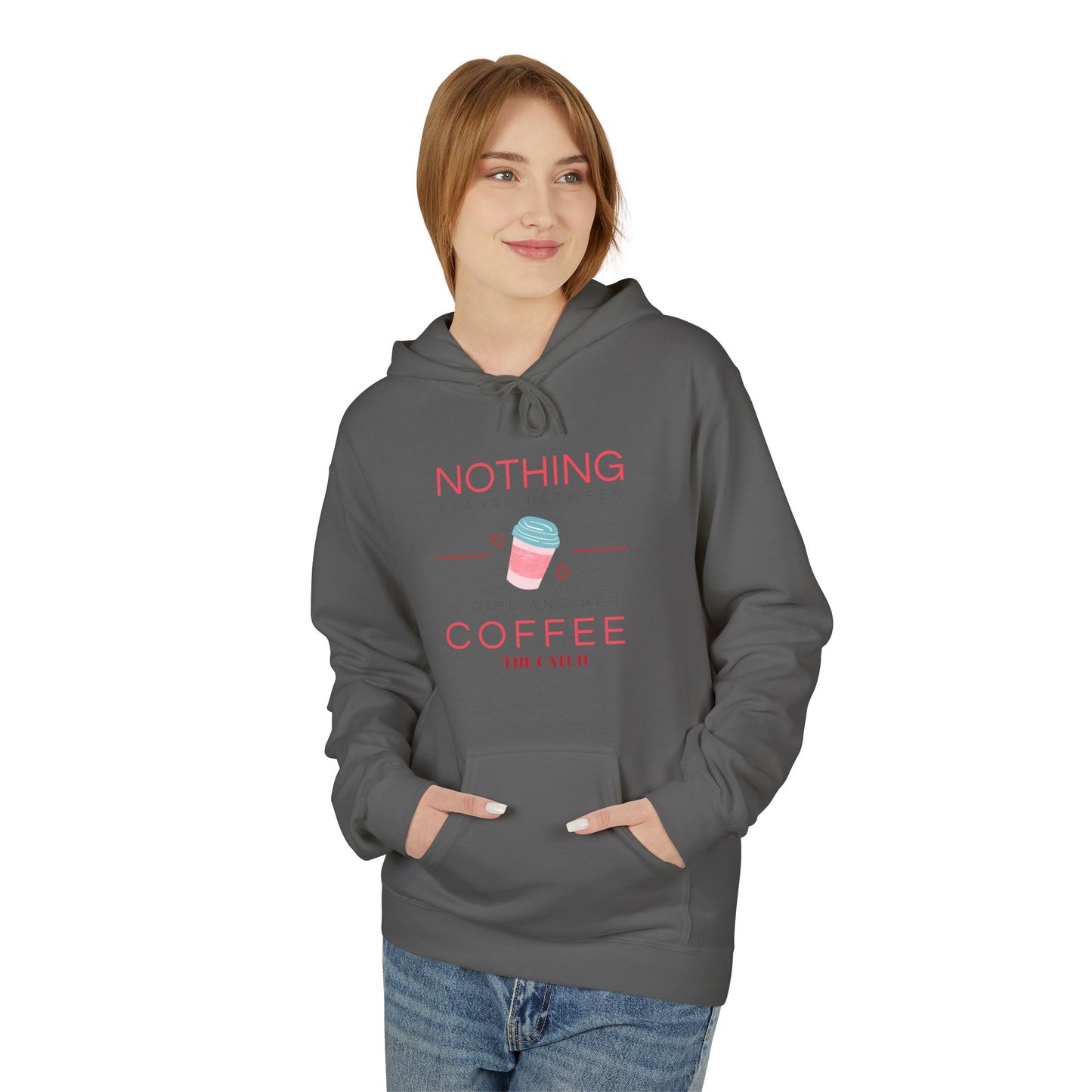 Coffee Lovers  Softstyle Hoodie - Nothing Stands Between A Girl & Her Coffee