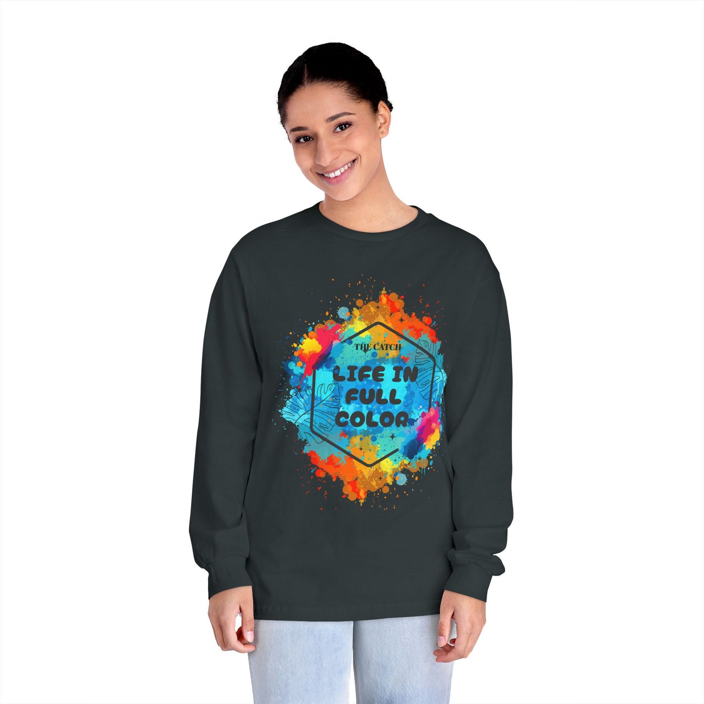 Vibrant Life in Full Color Long Sleeve T-Shirt - Classic - THE CATCH