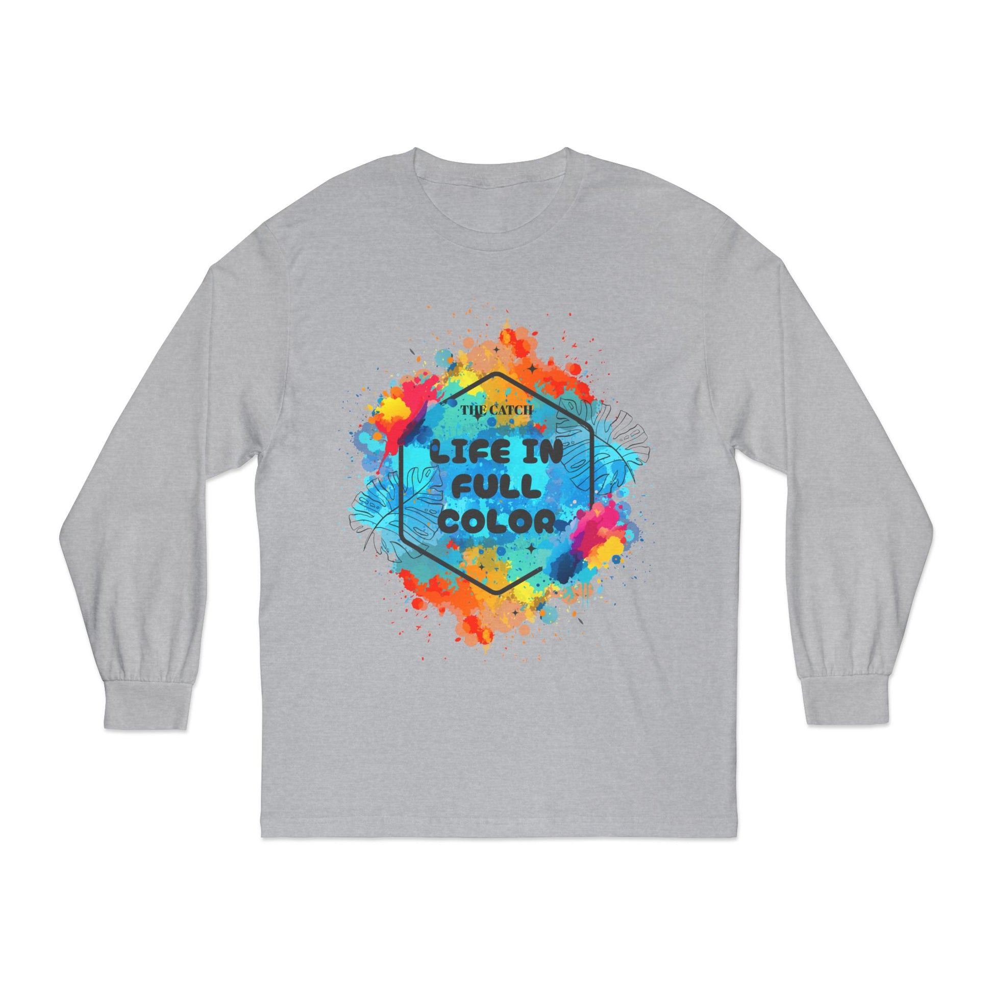 Vibrant Life in Full Color Long Sleeve T-Shirt - Classic - THE CATCH