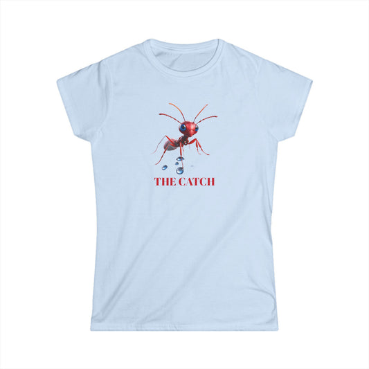 Women's Softstyle Tee - 'The Catch' Ant Graphic Shirt for Nature Lovers - THE CATCH