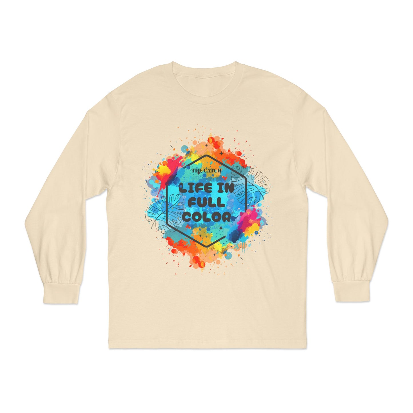 Vibrant Life in Full Color Long Sleeve T-Shirt - Classic - THE CATCH