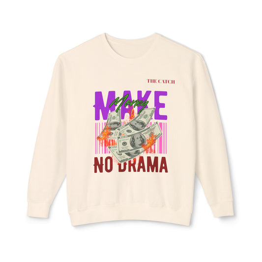 Make Money No Drama  Lightweight Crewneck Sweatshirt
