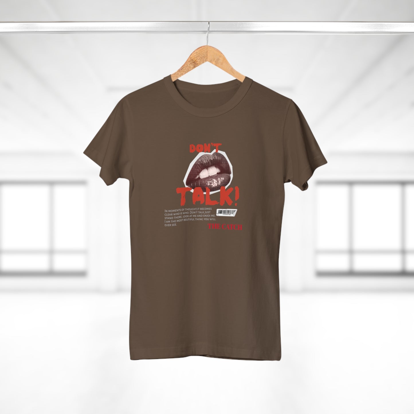 Bold Statement Women's T-Shirt - "Don't Talk!" Graphic Tee - THE CATCH