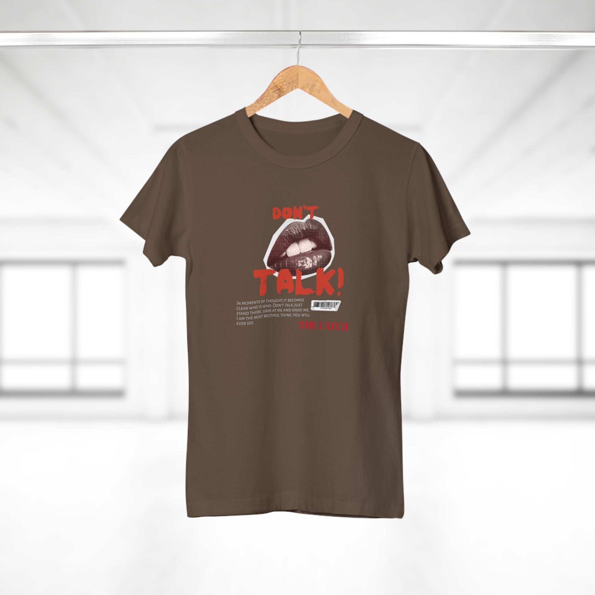 Bold Statement Women's T-Shirt - "Don't Talk!" Graphic Tee - THE CATCH