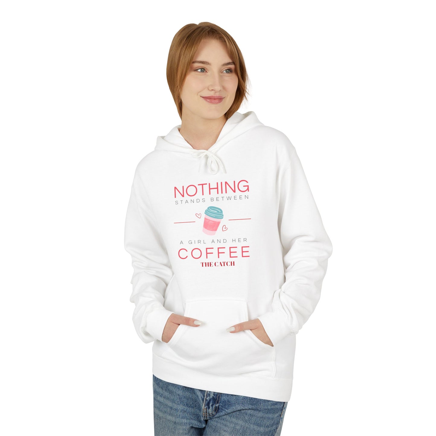 Coffee Lovers  Softstyle Hoodie - Nothing Stands Between A Girl & Her Coffee