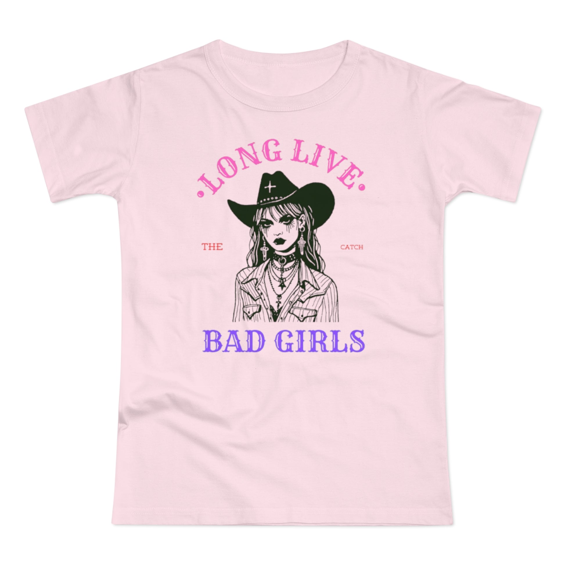 Long Live Bad Girls Women's T-Shirt - Trendy Graphic Tee for Bold Fashion Lovers - THE CATCH