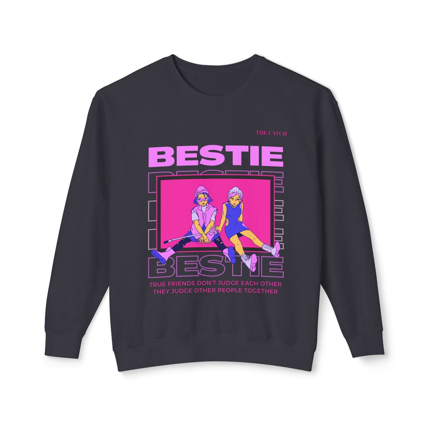 Bestie Crewneck Sweatshirt - True Friends Don't Judge Each Other