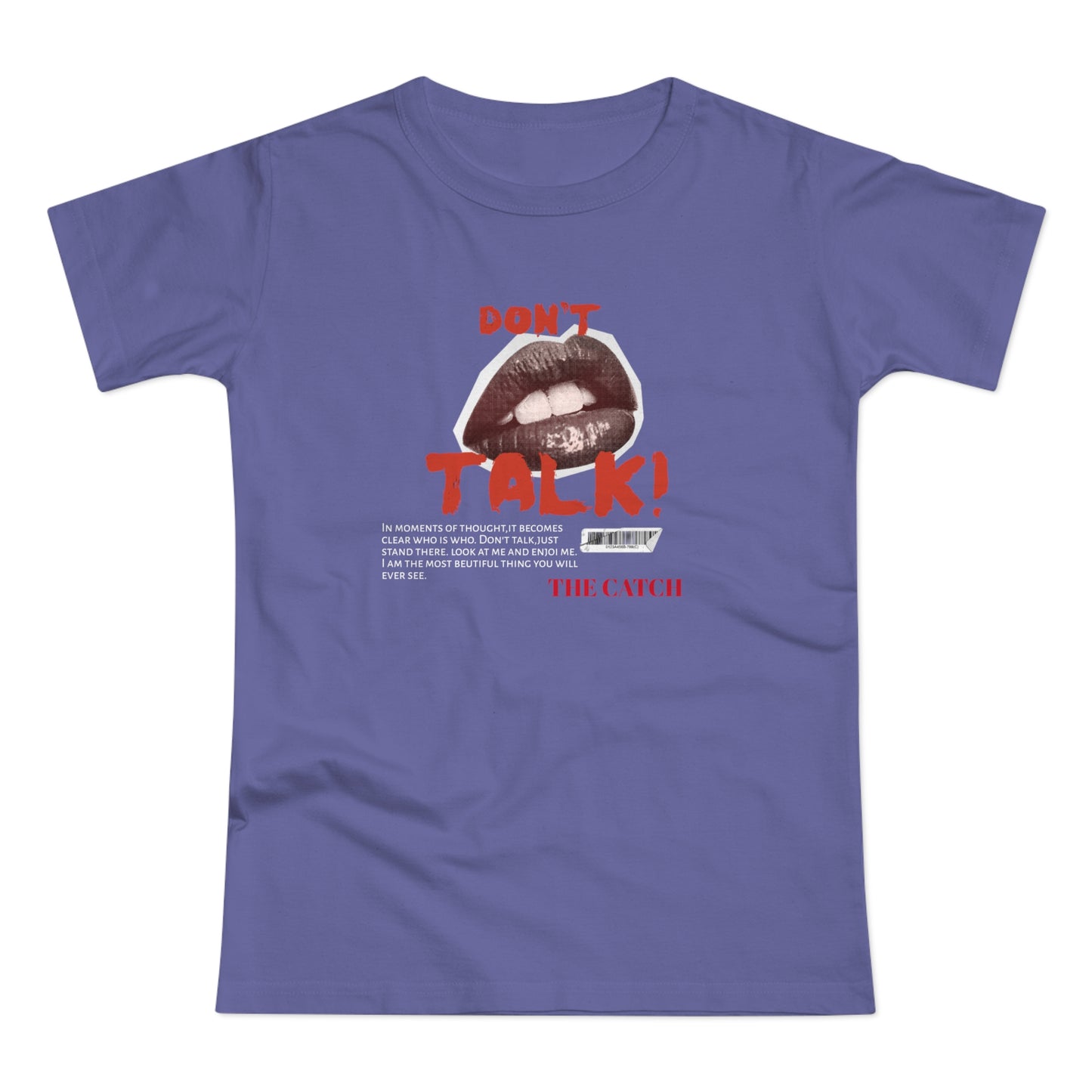 Bold Statement Women's T-Shirt - "Don't Talk!" Graphic Tee - THE CATCH